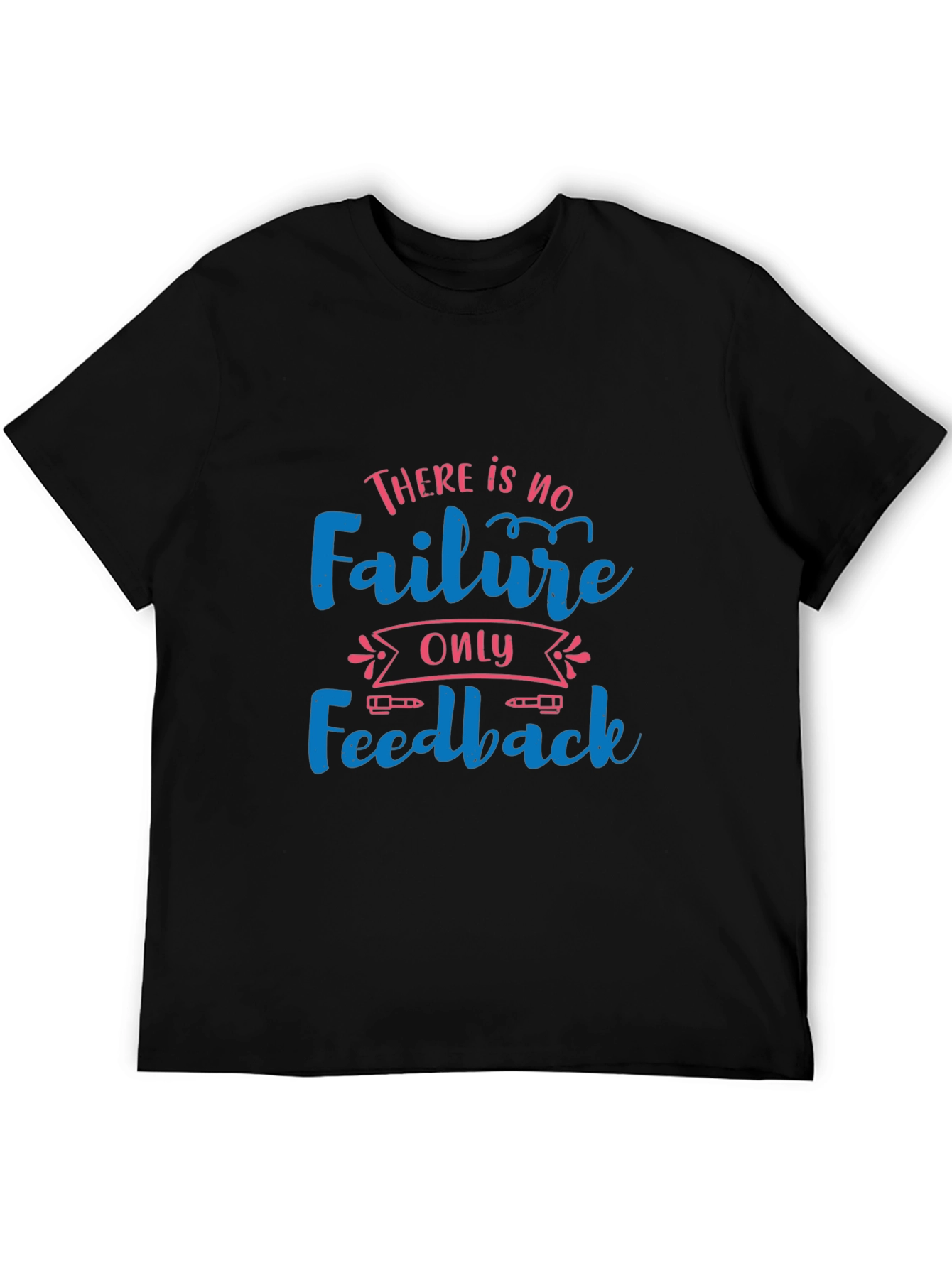 Motivational Graphic Tee - No Failure, Only Feedback - 5