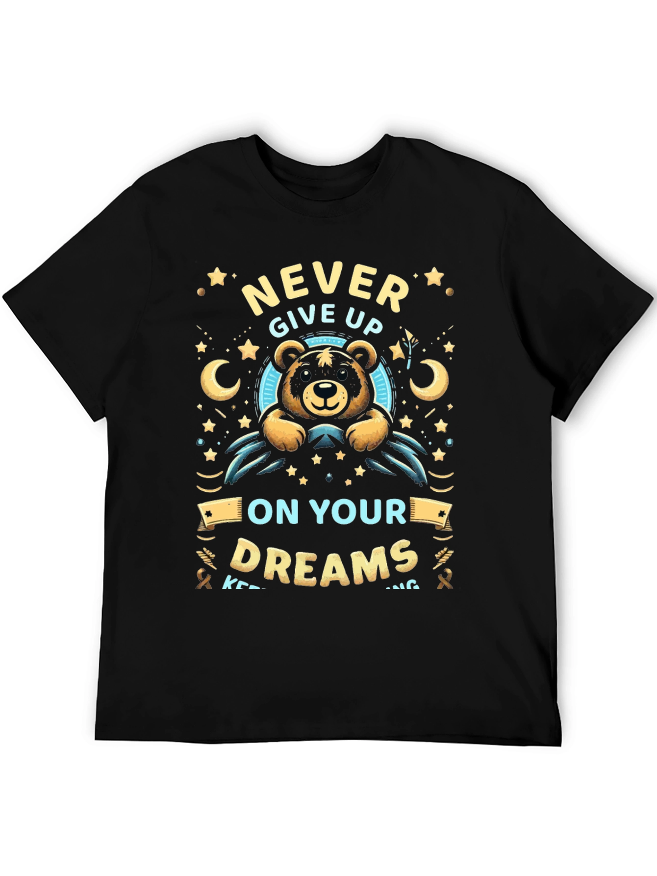 Black Never Give Up On Your Dreams T-Shirt view 5
