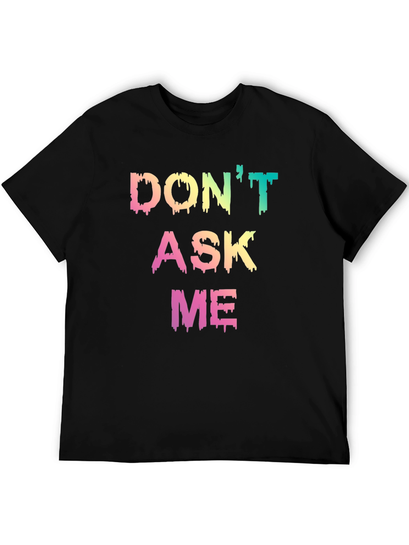 Black Don't Ask Me Graphic T-Shirt - Trendy Slogan Tee view 5
