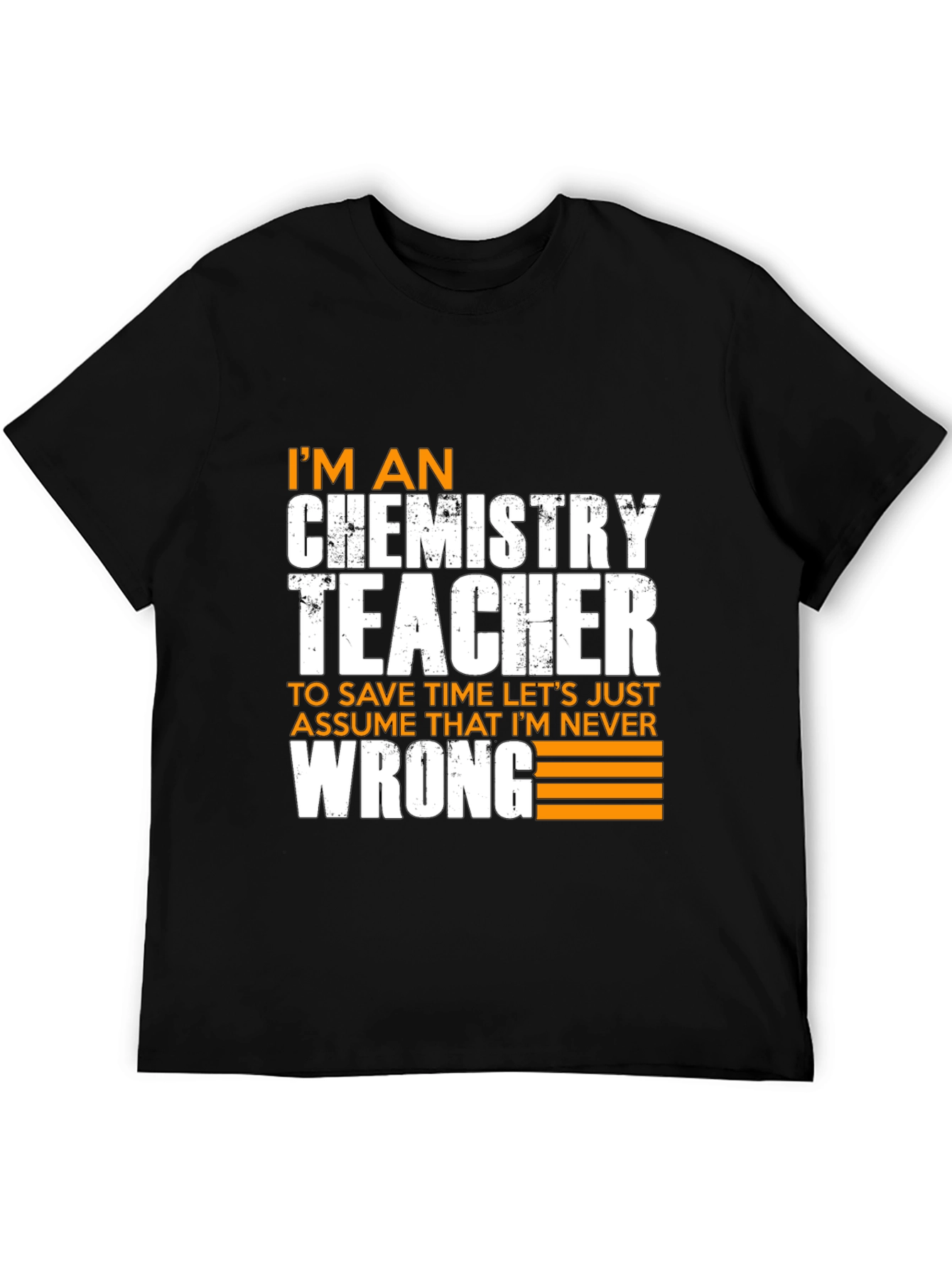 Black Chemistry Teacher Novelty T-Shirt - Assume I'm Never Wrong! view 5