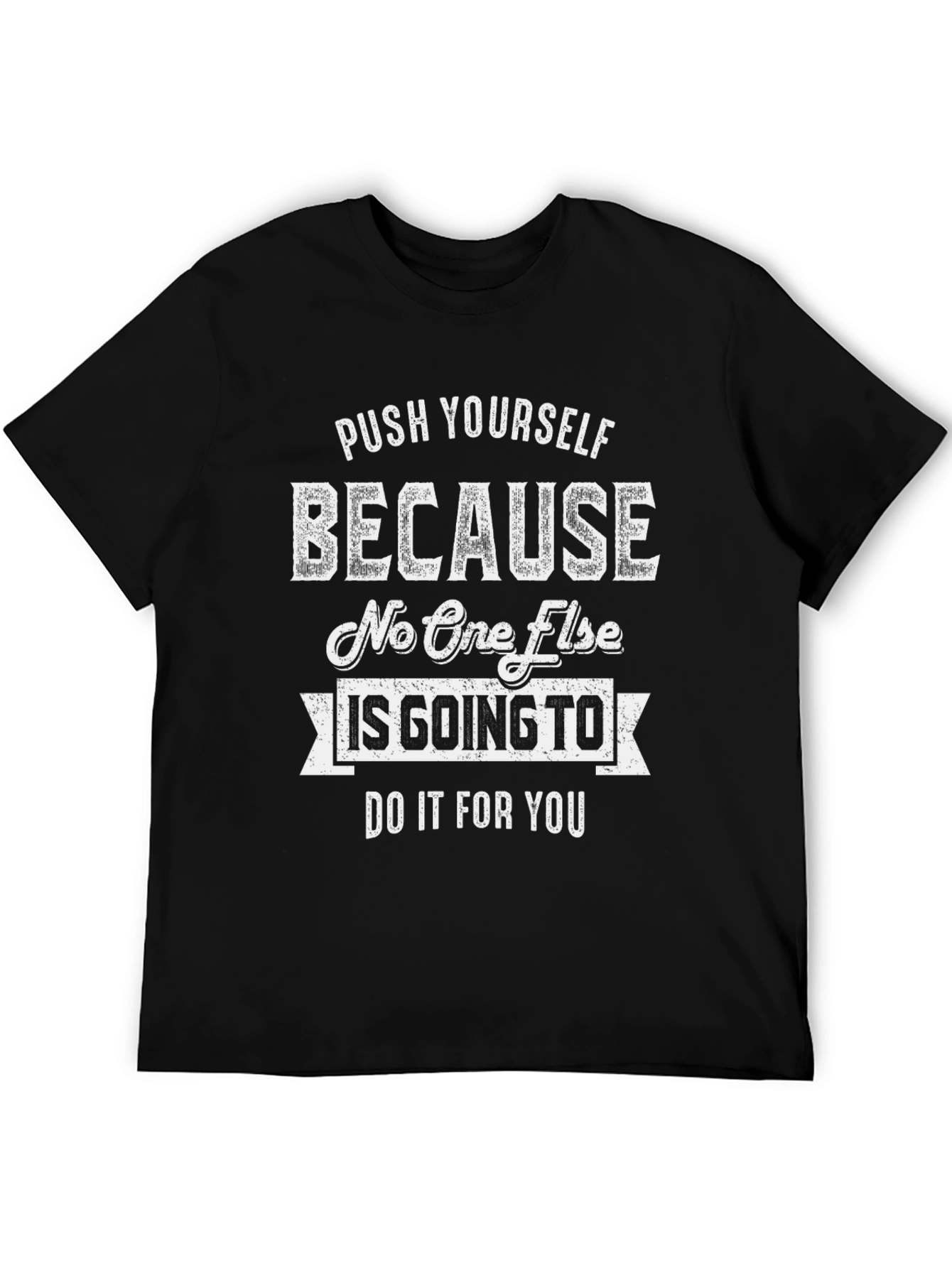 Motivational Graphic Tee - Push Yourself T-Shirt - 5
