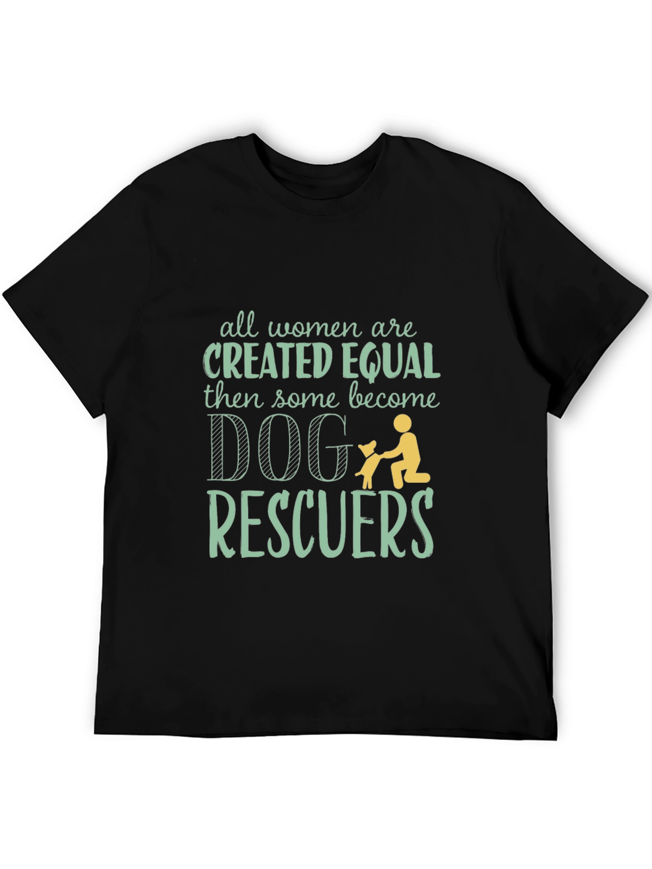 Black Dog Rescuer Tee - All Women Are Created Equal T-Shirt view 5
