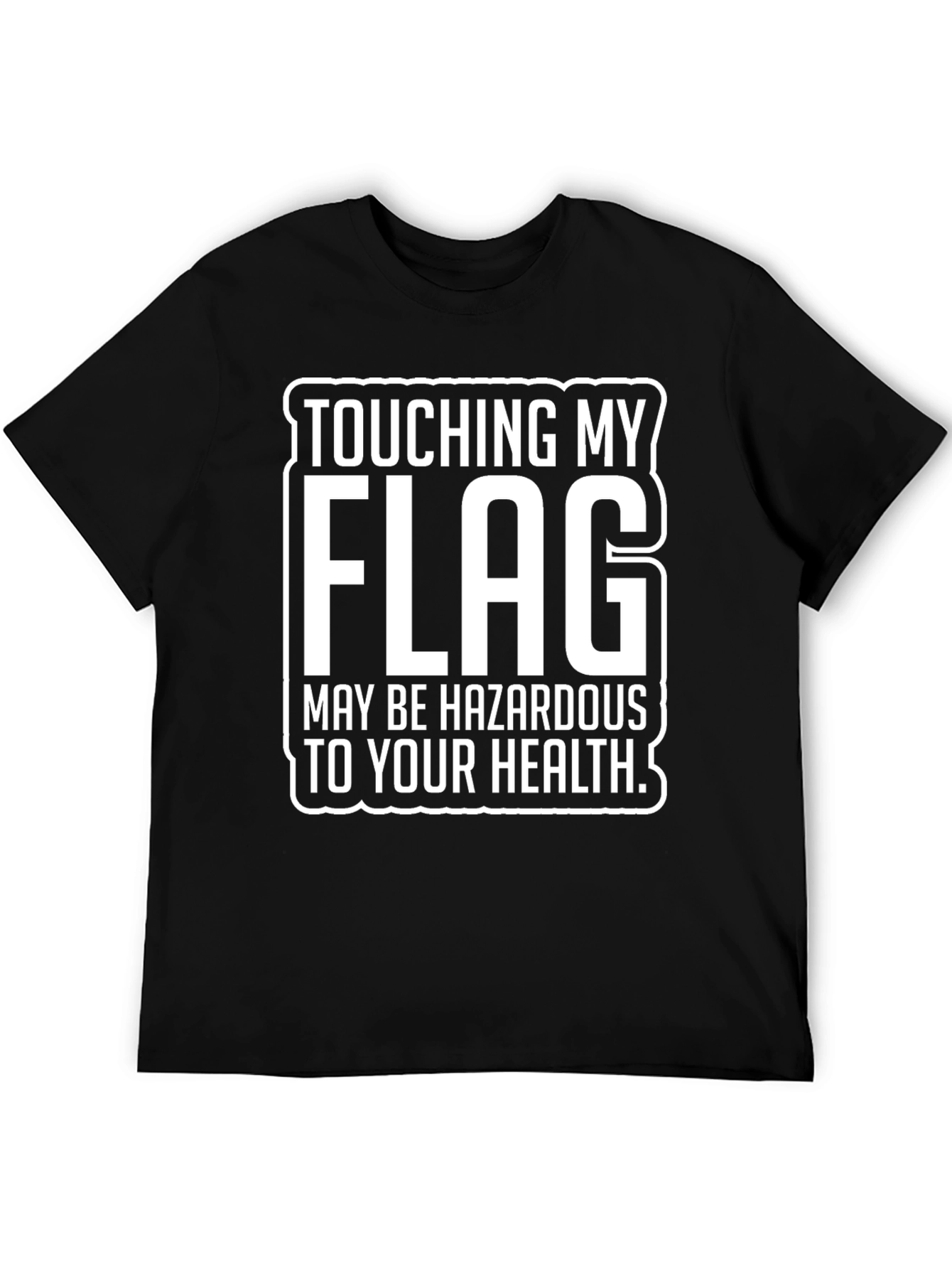 Black Touching My Flag Hazardous T-Shirt view 5