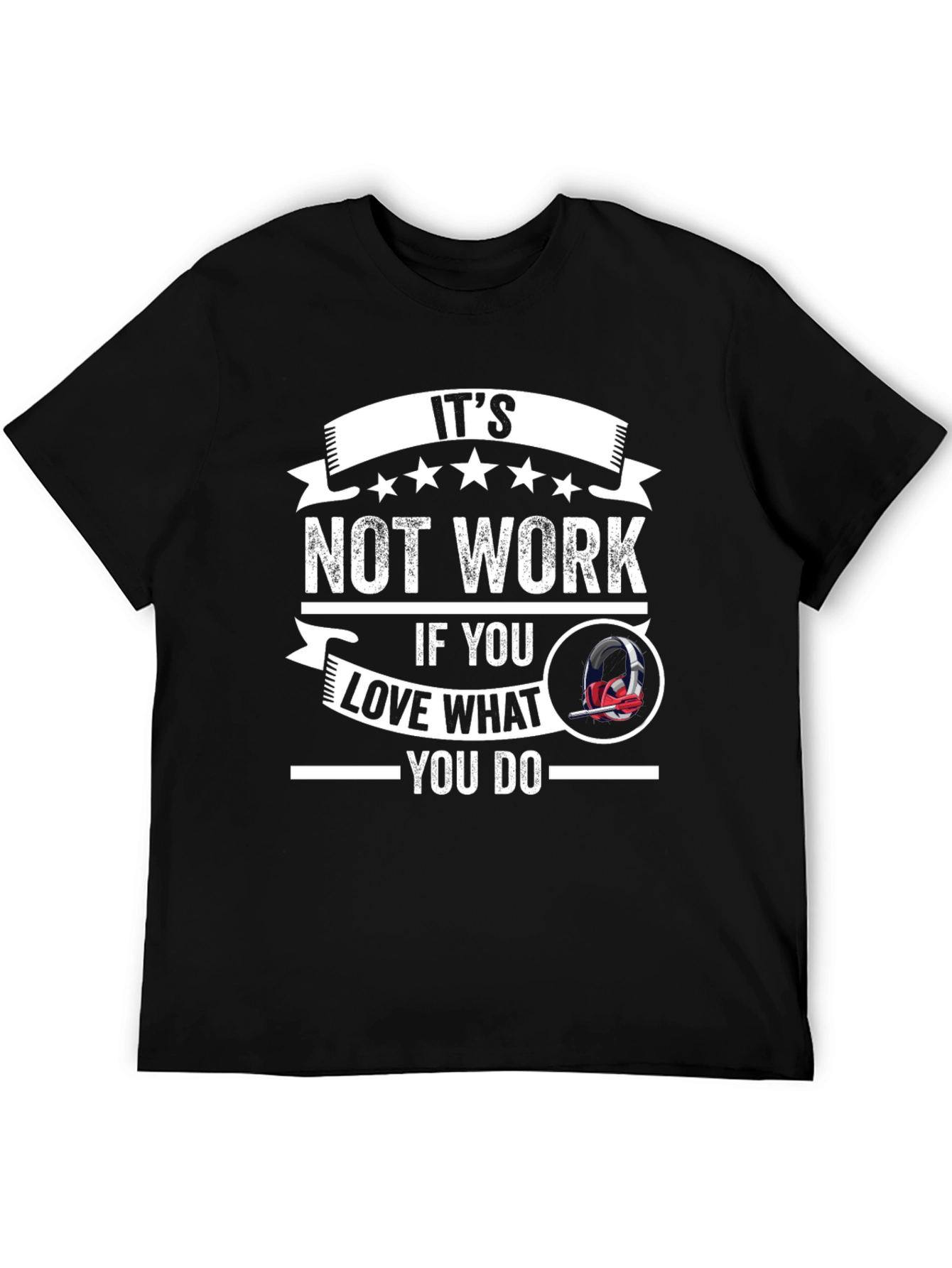 Black It's Not Work T-Shirt - Love What You Do Graphic Tee view 5