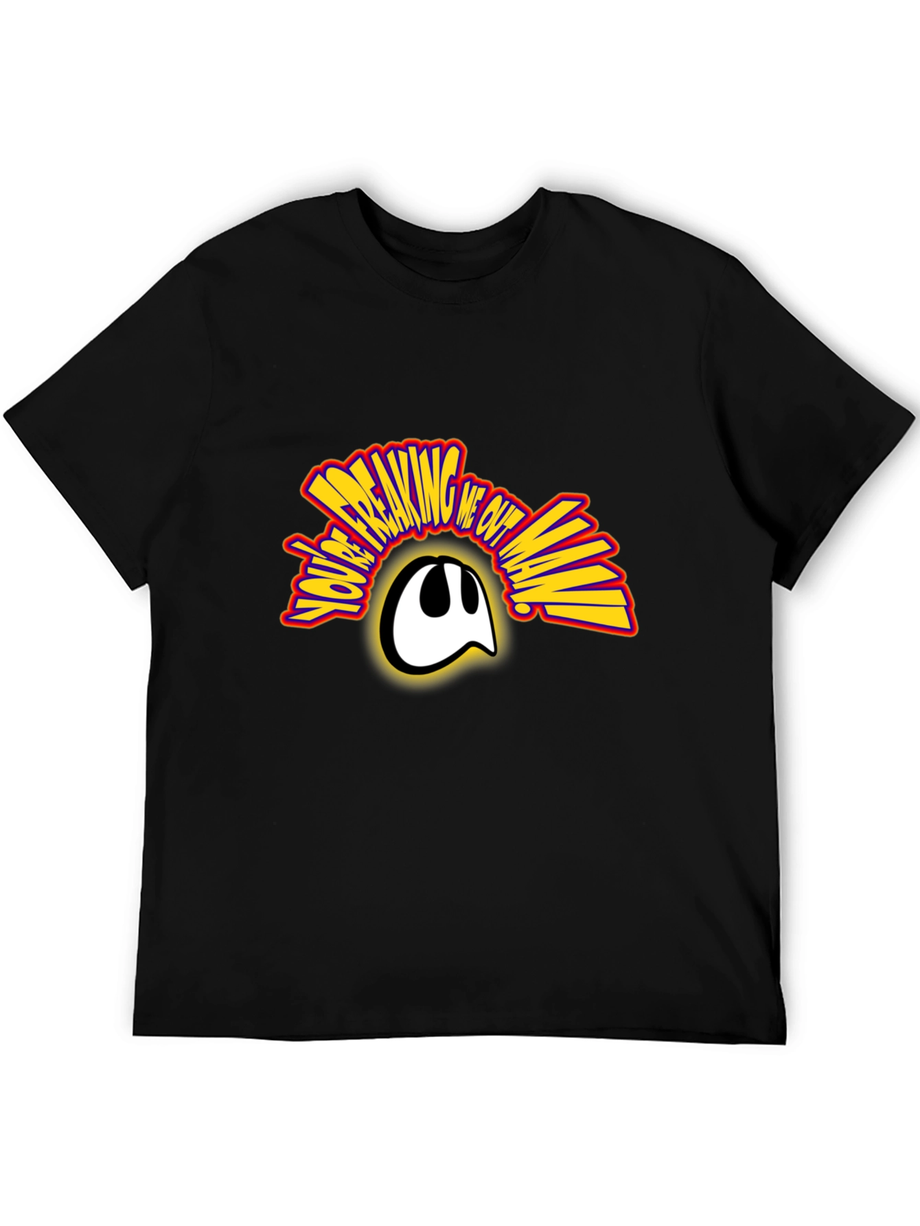 Black Funny Graphic Tee - You're Freaking Me Out Man - Humor T-Shirt view 5