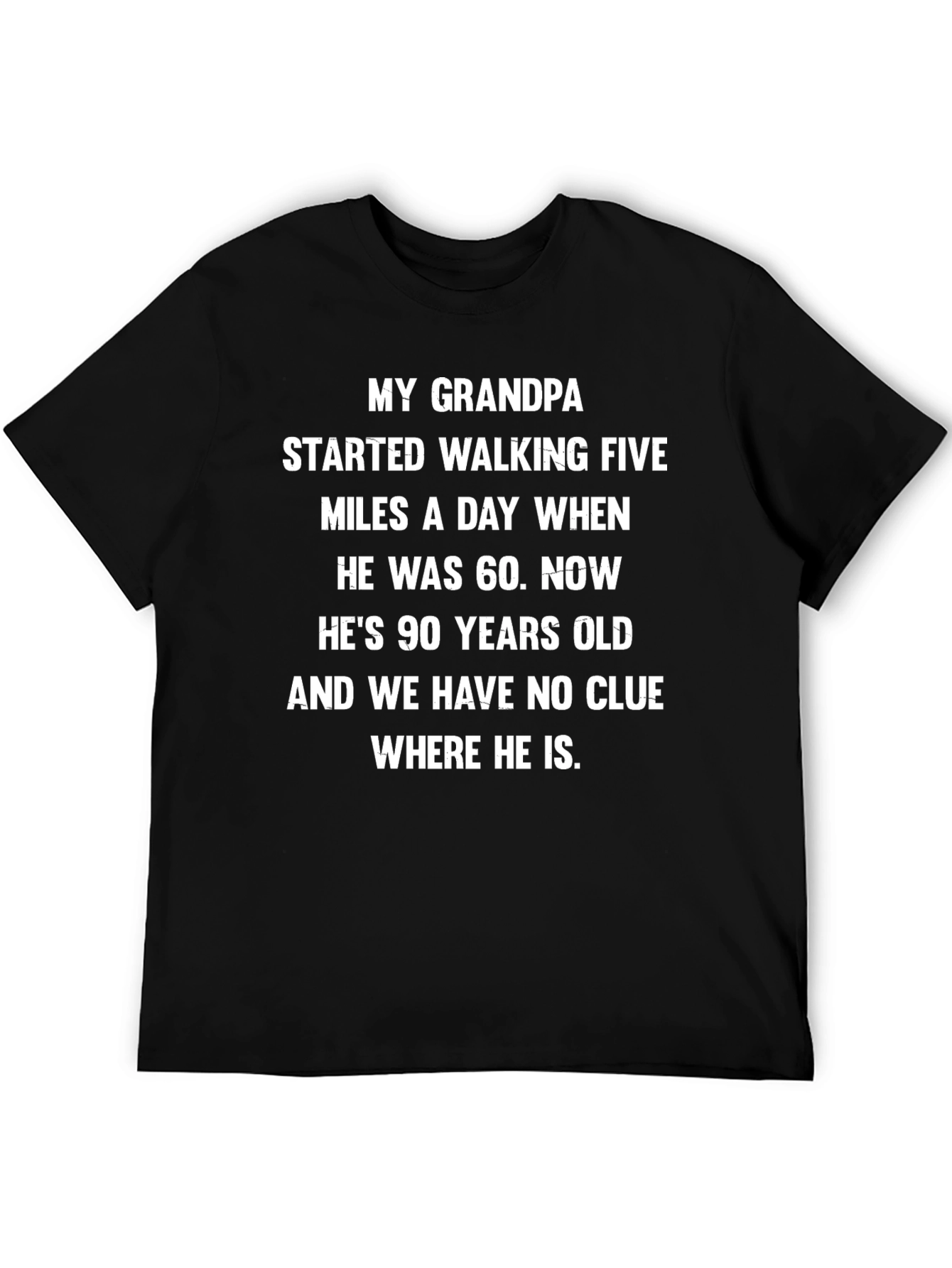 Funny Grandpa Walking T-Shirt: Where Is He? - 5