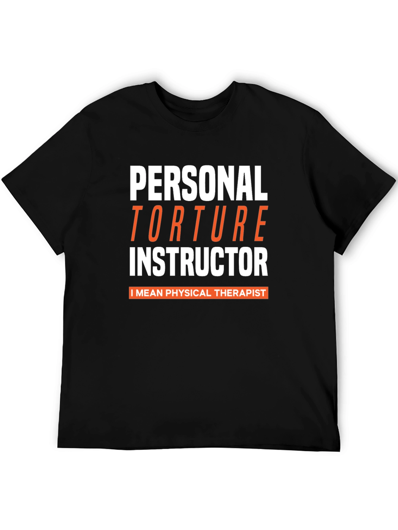 Black Personal Torture Instructor T-Shirt - Physical Therapist Funny Tee view 5