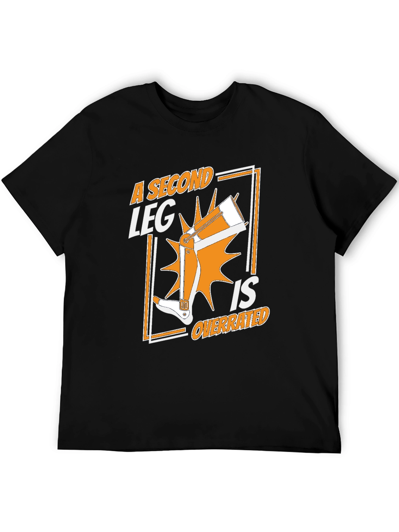 Black A Second Leg Is Overrated Graphic T-Shirt view 5