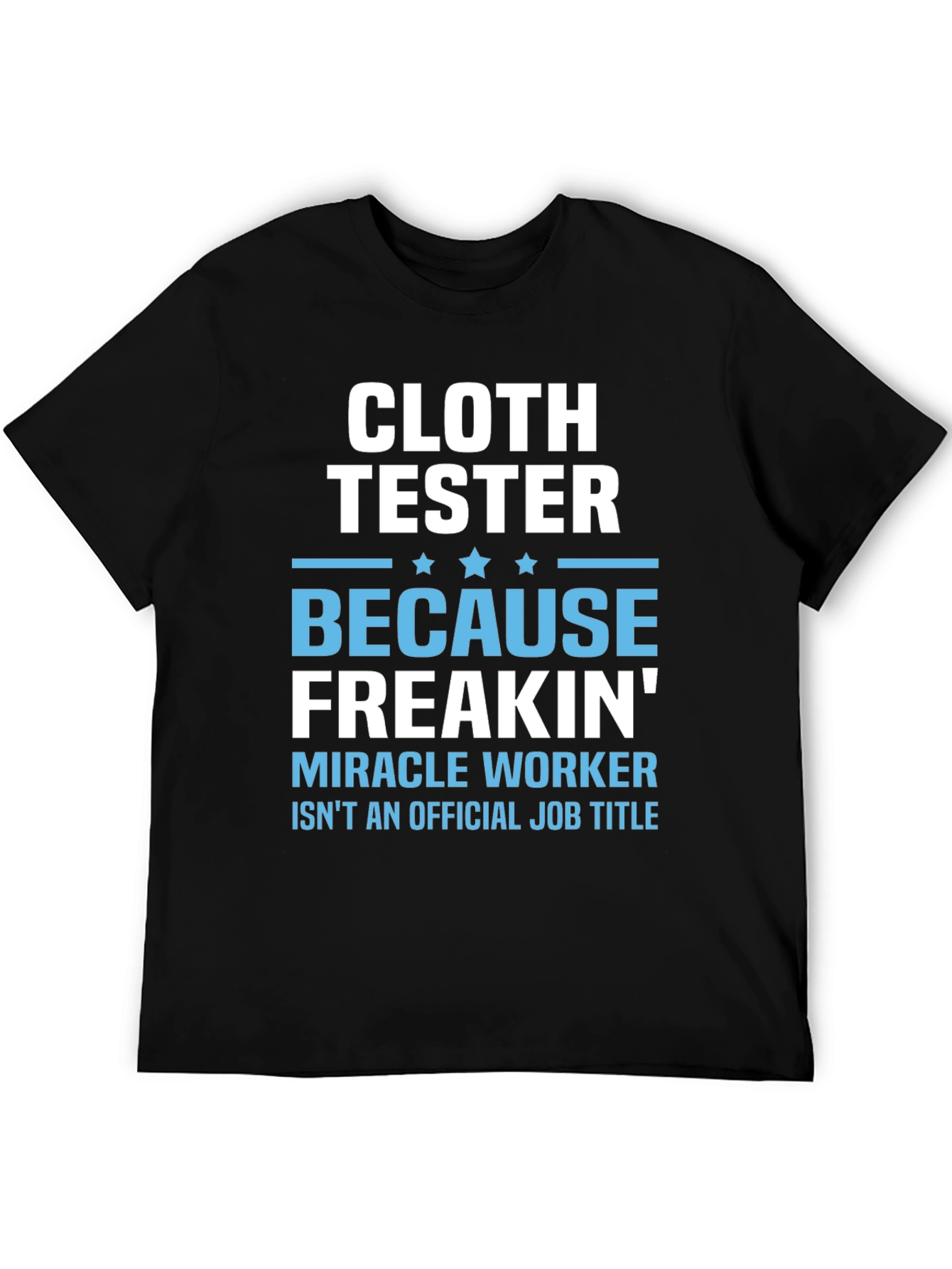 Black Cloth Tester Funny Job Title T-Shirt view 5