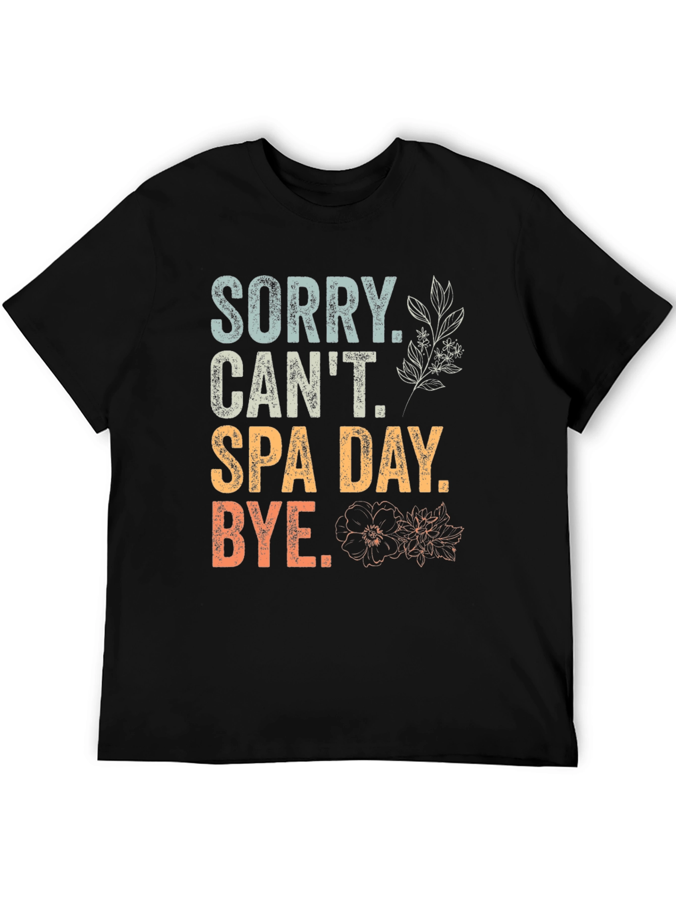 Black Sorry Can't Spa Day T-Shirt view 5