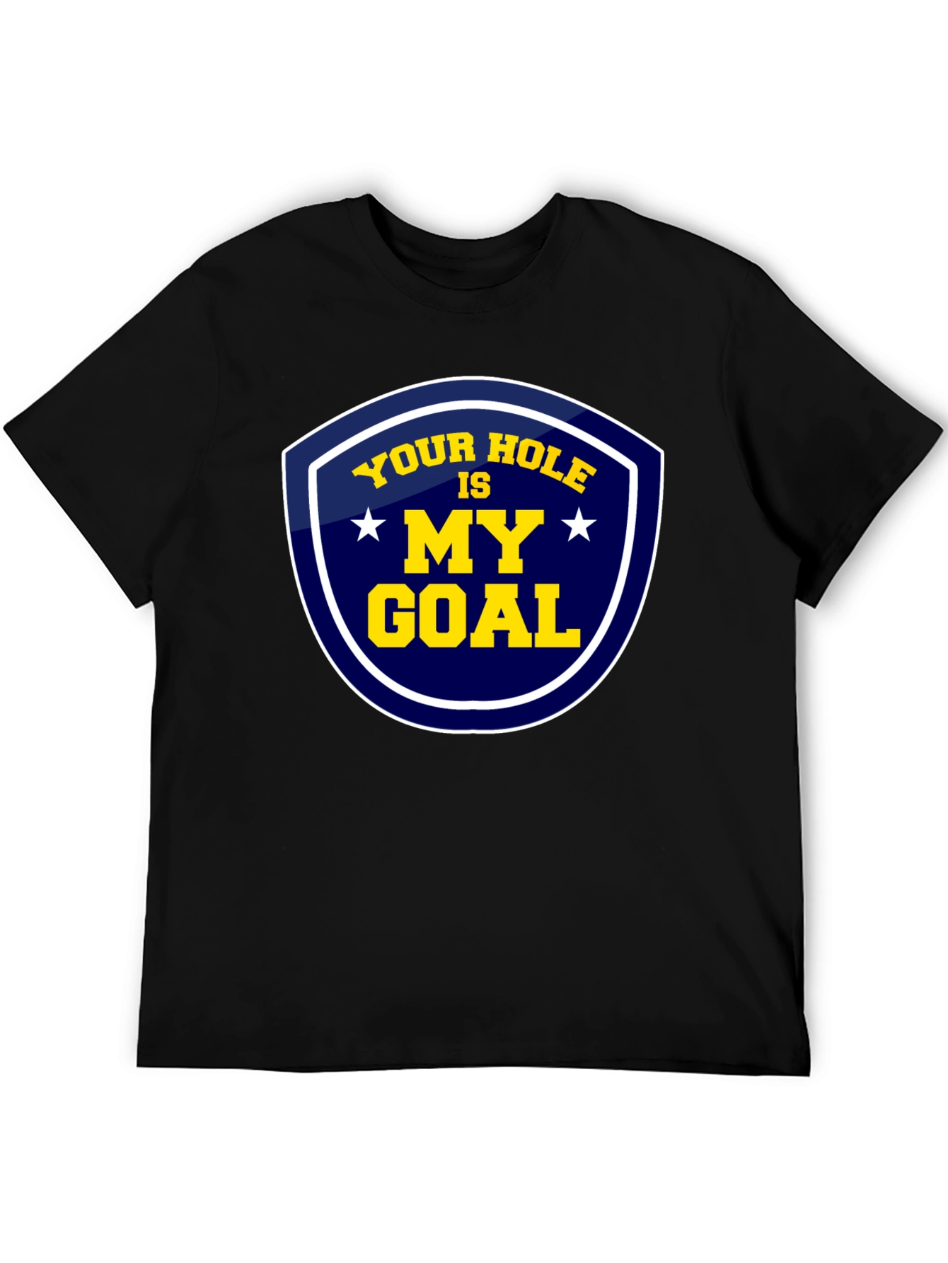 Black Your Hole Is My Goal Graphic T-Shirt view 5