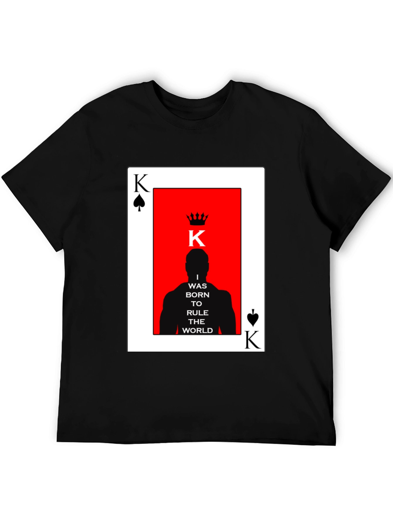 Black King of Spades T-Shirt - Born to Rule the World view 5
