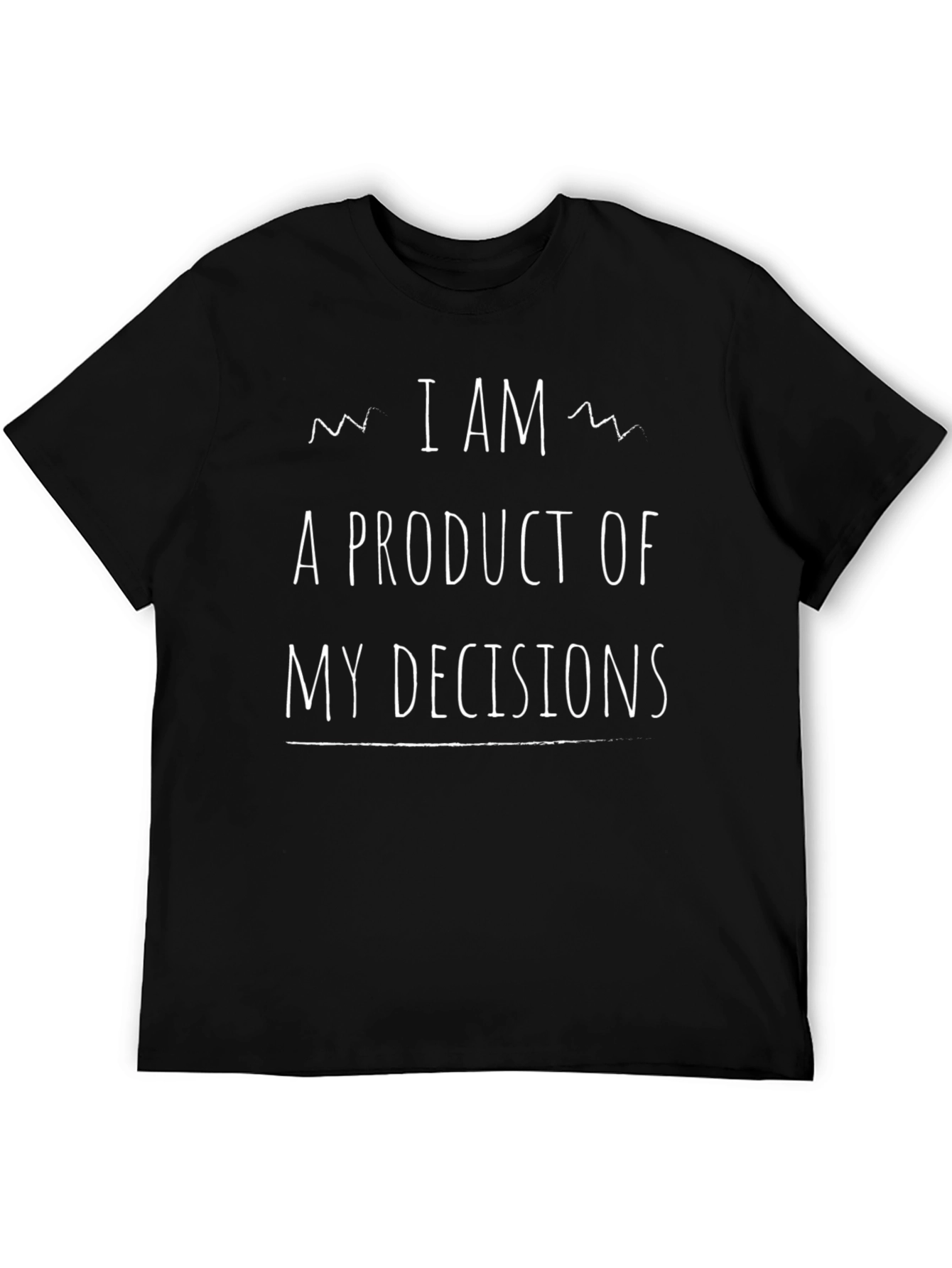 Black I AM A PRODUCT OF MY DECISIONS Graphic T-Shirt view 5