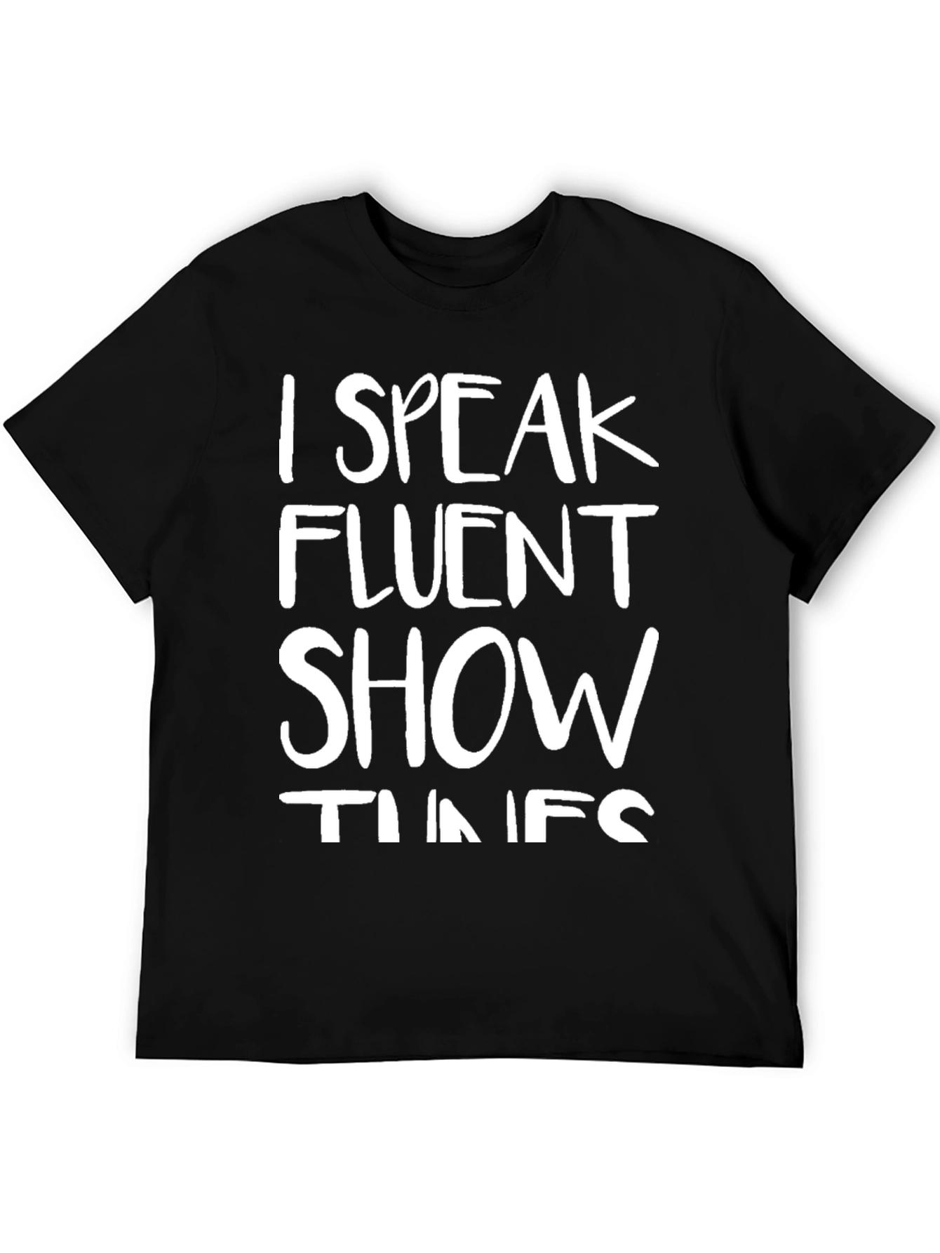 Black I Speak Fluent Show Tunes Black T-Shirt view 5