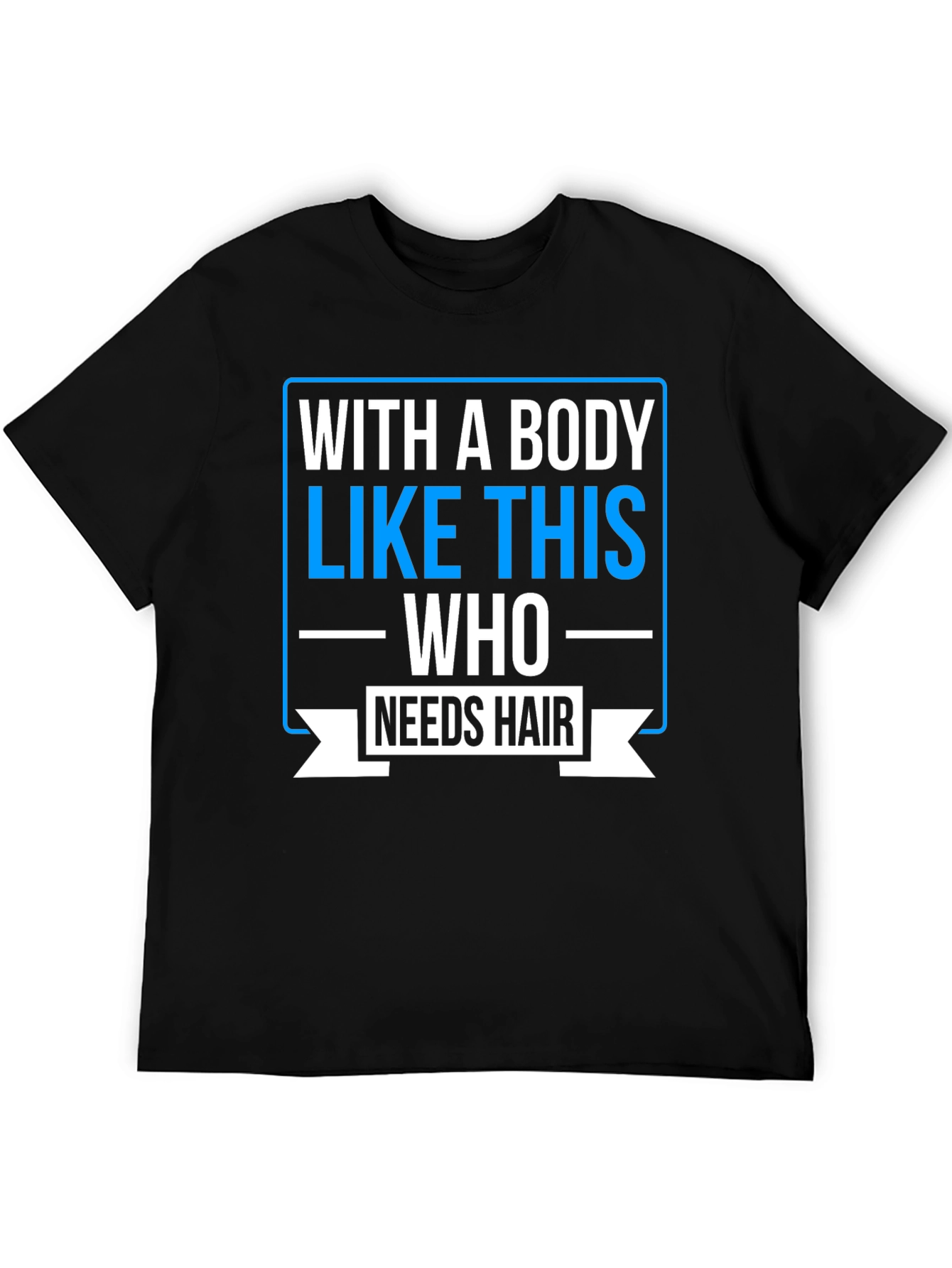 Black Humorous Baldness T-Shirt: "Who Needs Hair?" view 5