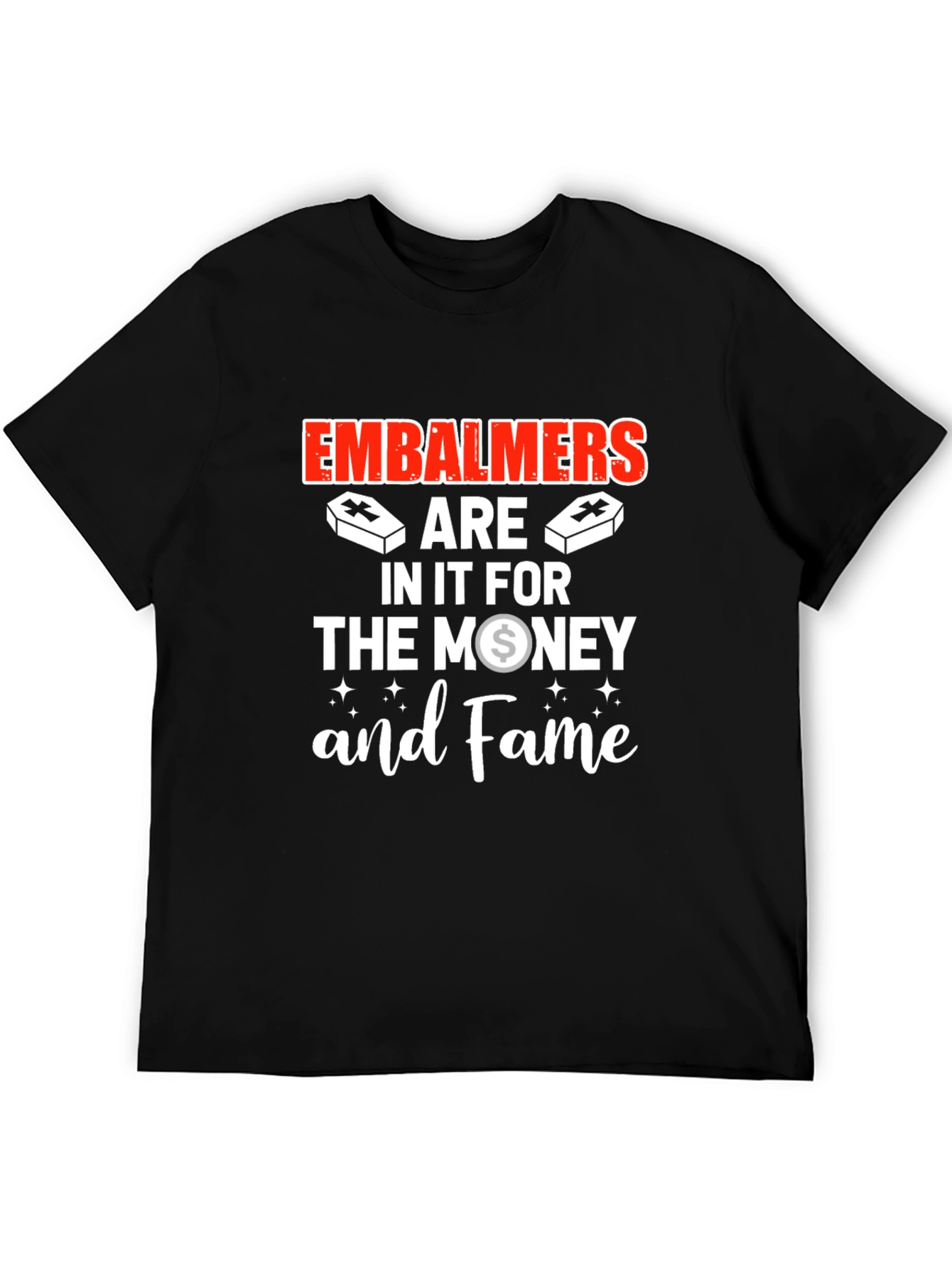 Black Embalmers are in it for the money and Fame T-Shirt view 5