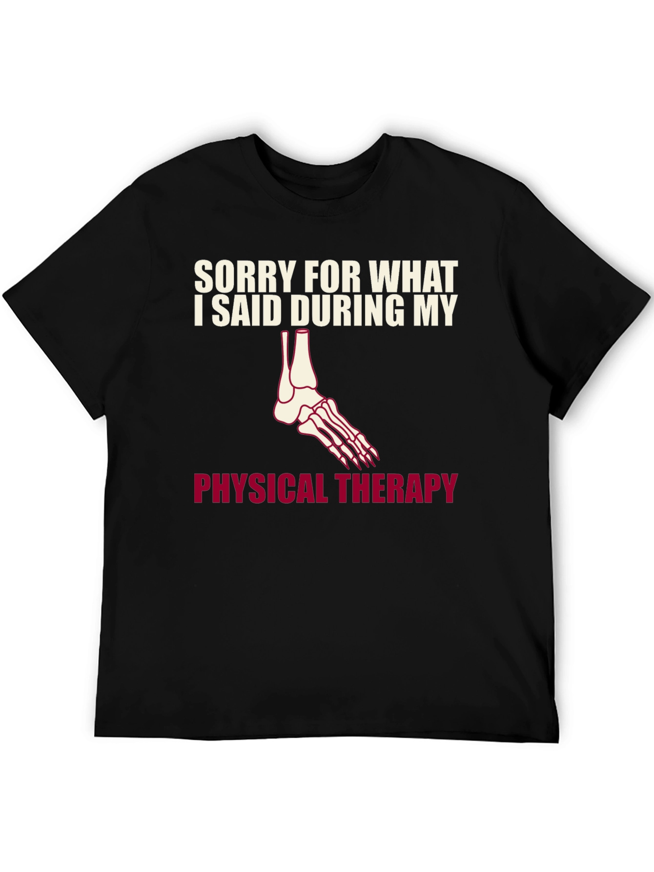 Black Funny Physical Therapy T-Shirt - Sorry For What I Said view 5