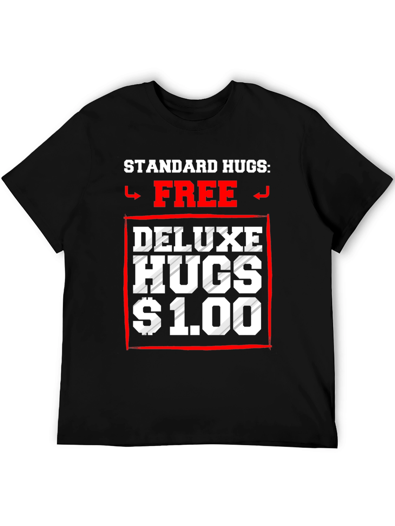 Black Standard Hugs Free, Deluxe Hugs $1.00 T-Shirt view 5
