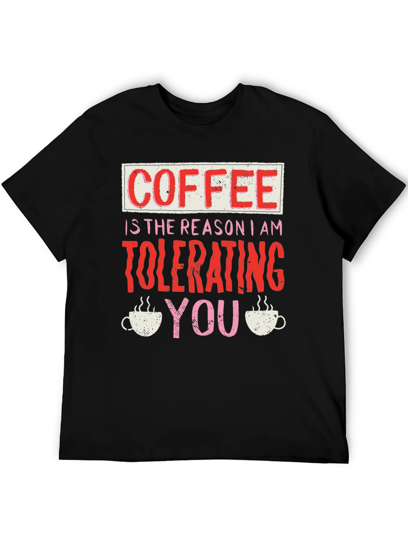 Black Coffee Tolerating You Graphic Tee view 5