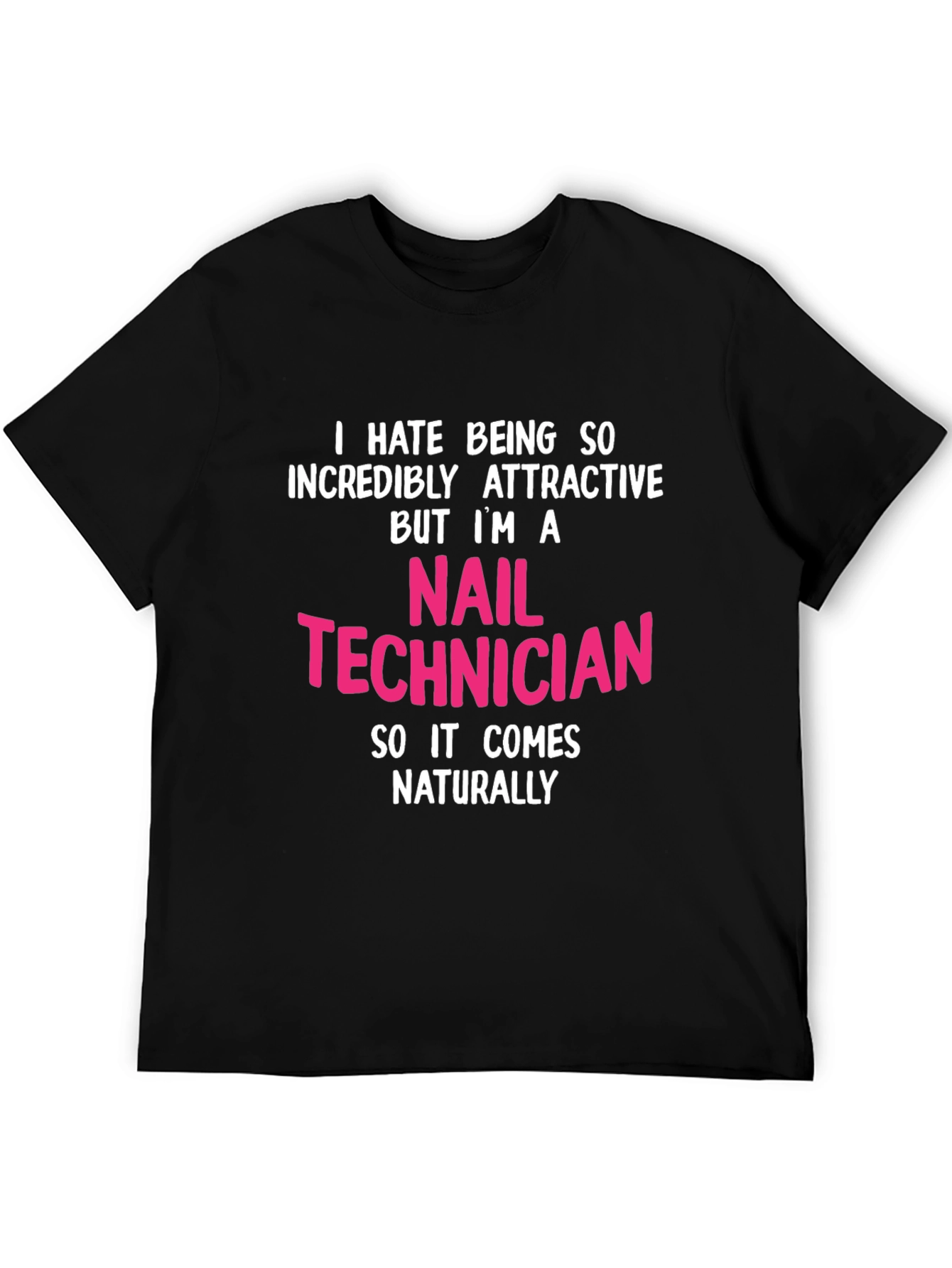 Nail Technician Funny Graphic T-Shirt - Attractive Profession Tee - 5