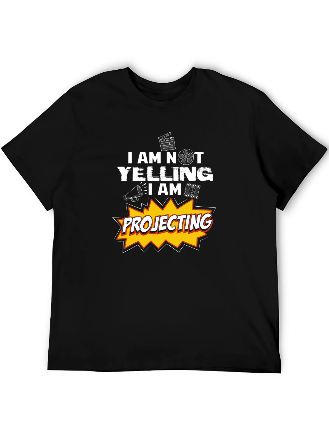 Black I am not yelling I am projecting T-Shirt view 5