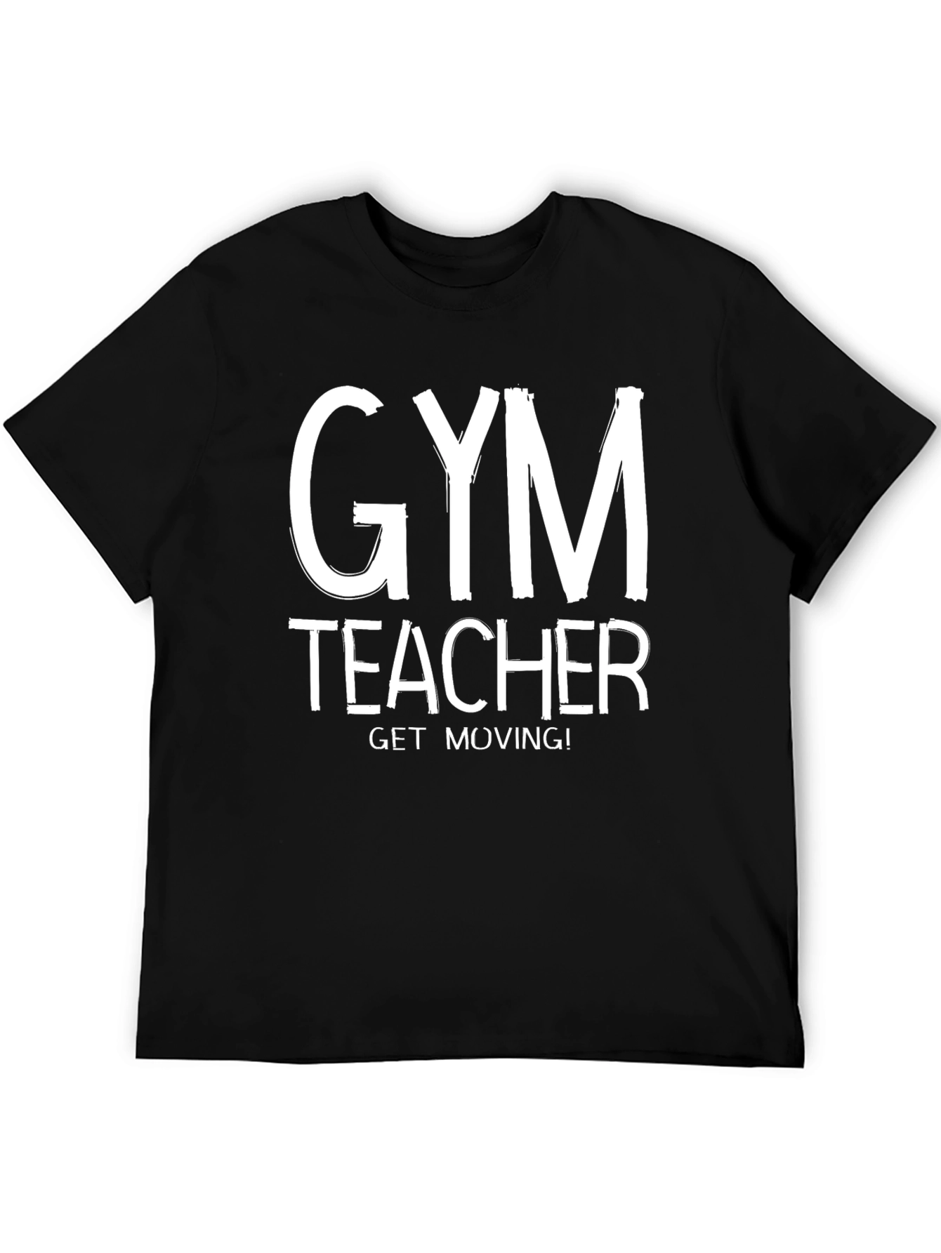 Black Gym Teacher T-Shirt - Get Moving! view 5