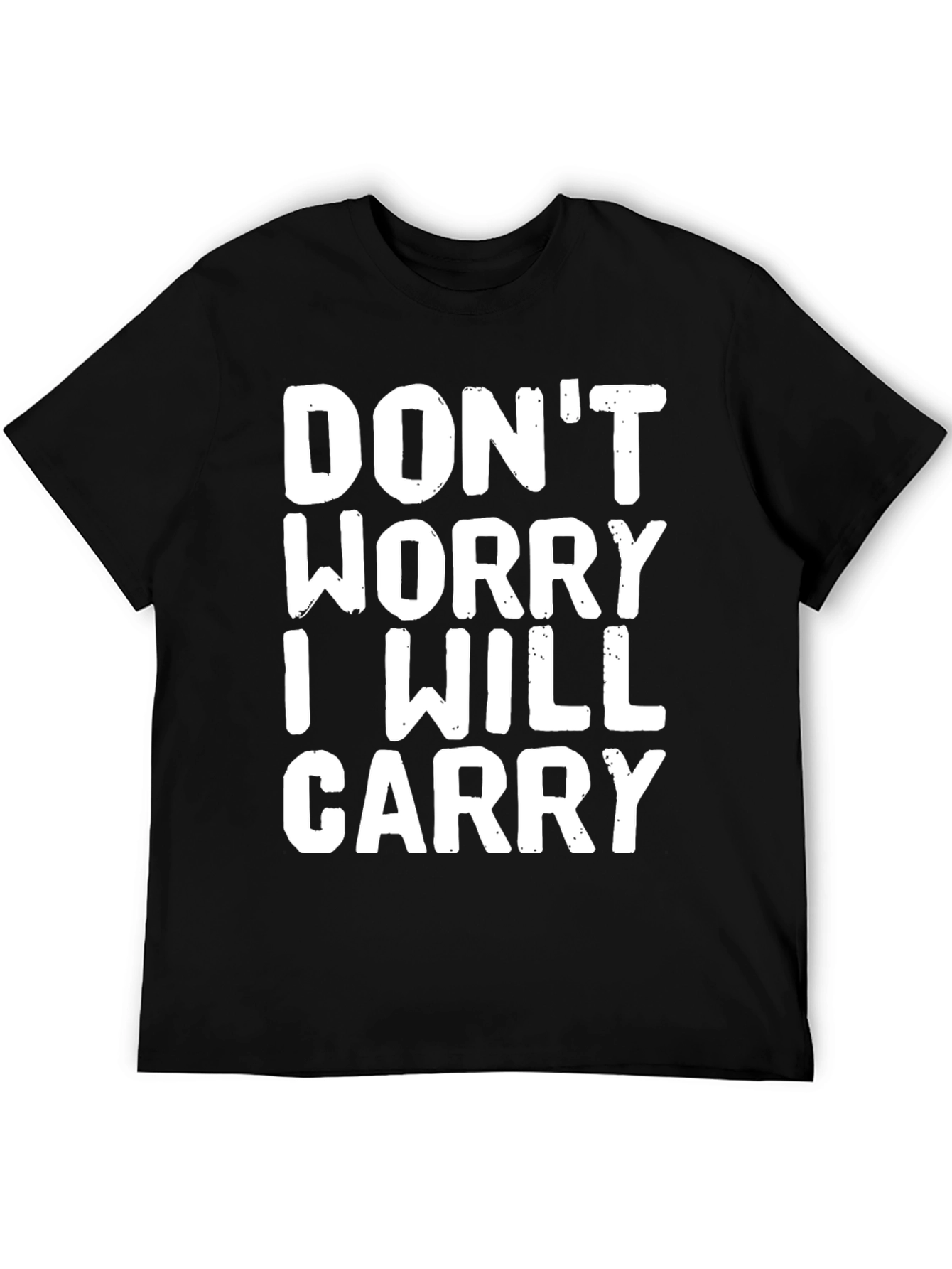 Black Don't Worry I Will Carry Graphic Tee - Black Casual T-Shirt view 5