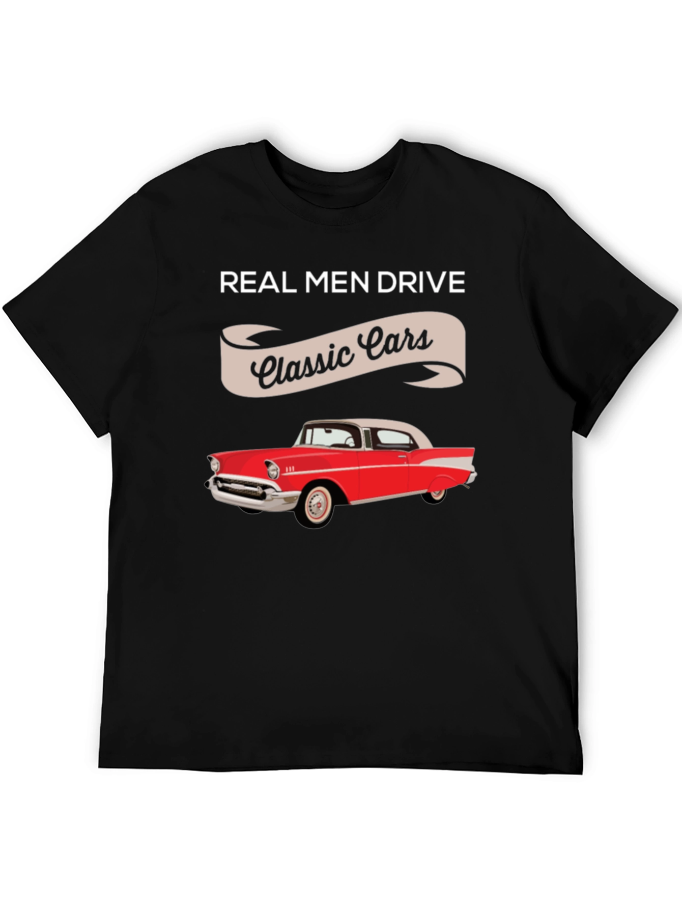 Black Real Men Drive Classic Cars T-Shirt view 5
