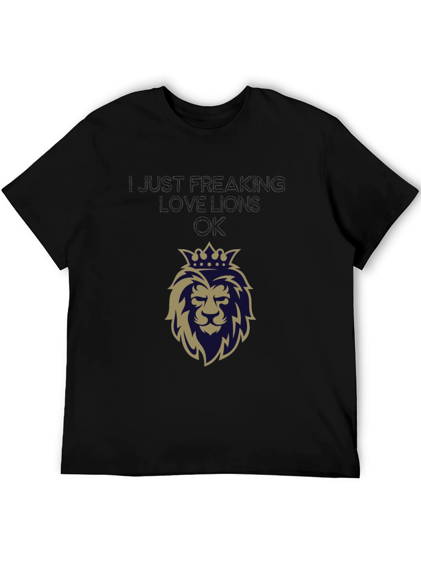 Black Lion Lover Tee - I Just Freaking Love Lions OK view 5