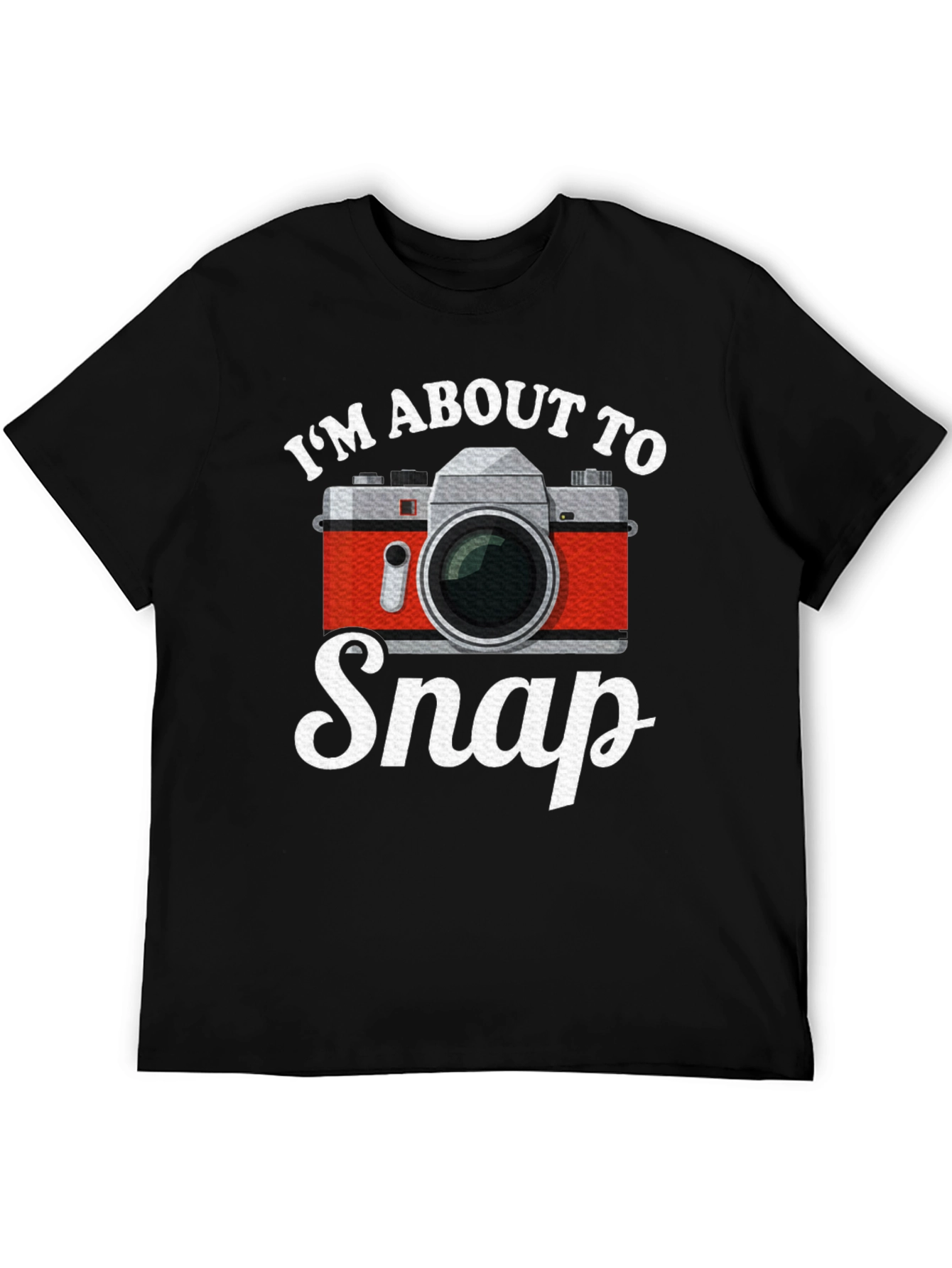 Black I'm About To Snap Camera T-Shirt view 5