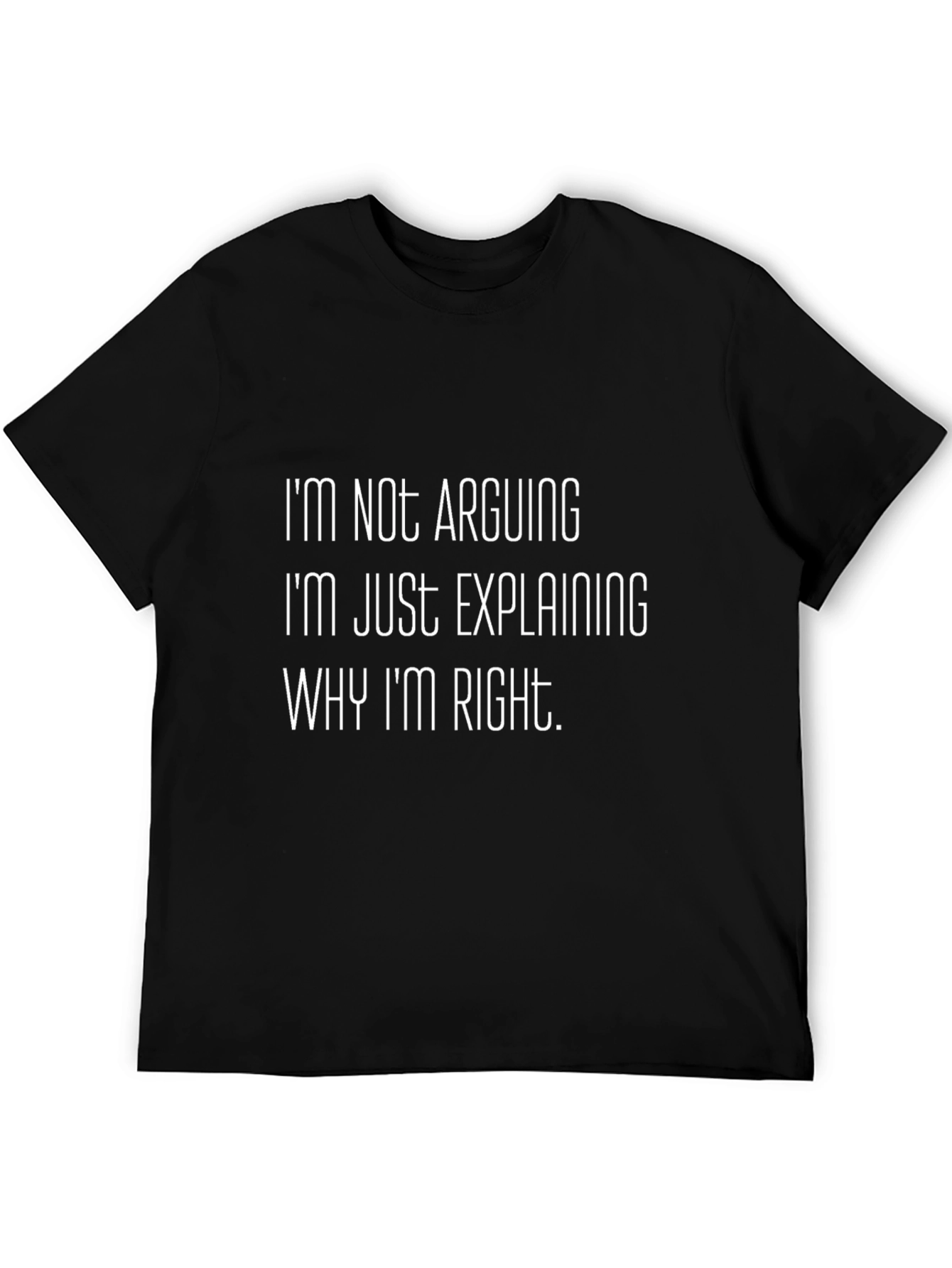 Black Funny Explaining T-Shirt - "I'm Not Arguing" view 5