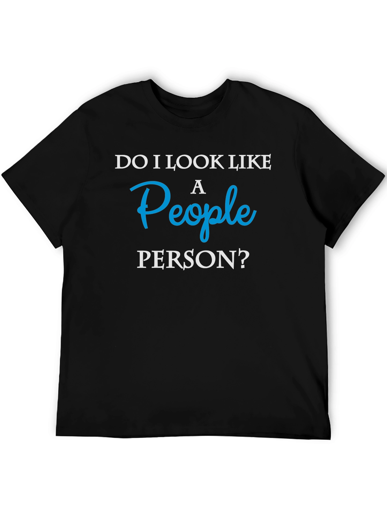 Black Funny 'Do I Look Like A People Person?' Black Graphic T-Shirt view 5