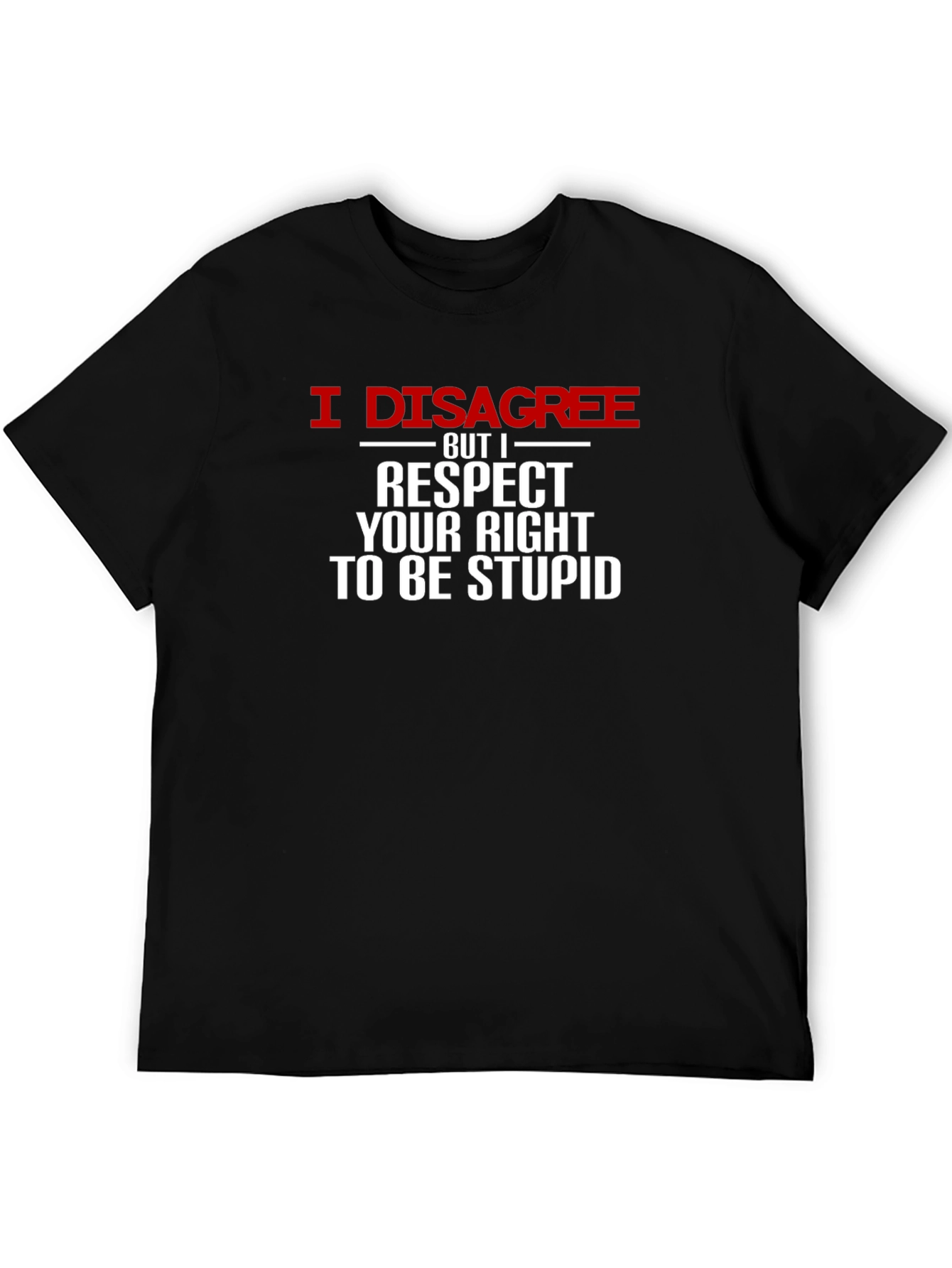 Black I Disagree Funny Sarcastic T-Shirt view 5