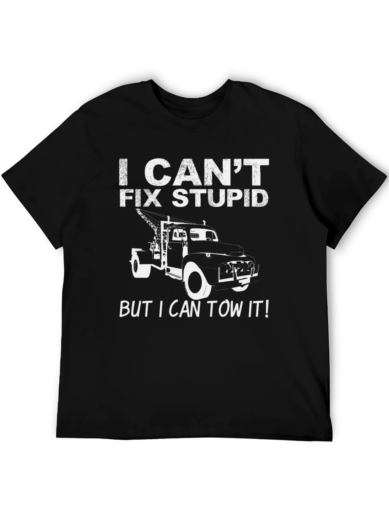 Black I Can't Fix Stupid Tow Truck T-Shirt view 5