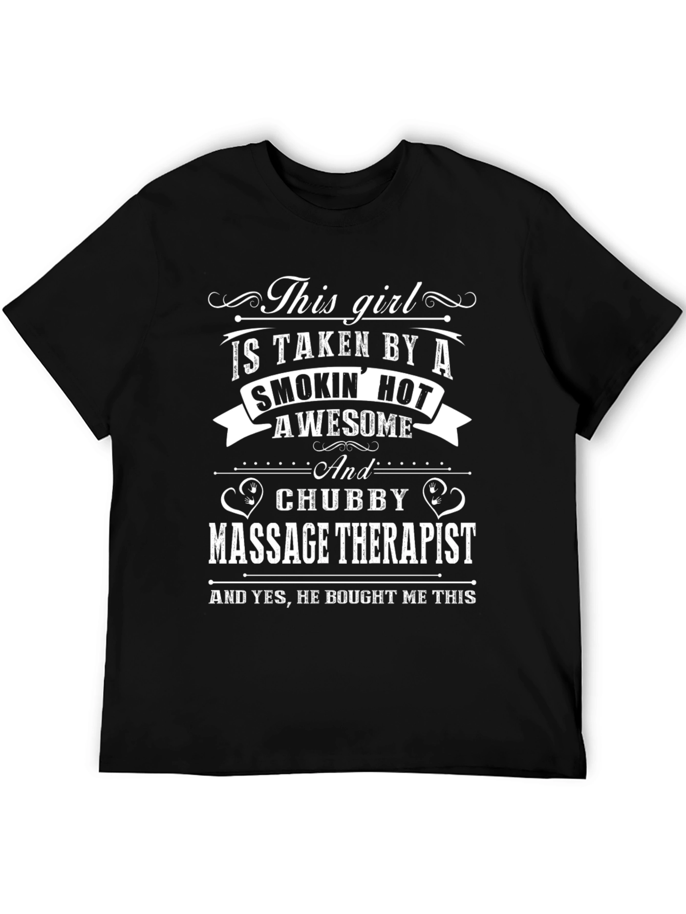 Massage Therapist T-Shirt: Taken by a Smokin' Hot Guy - 5