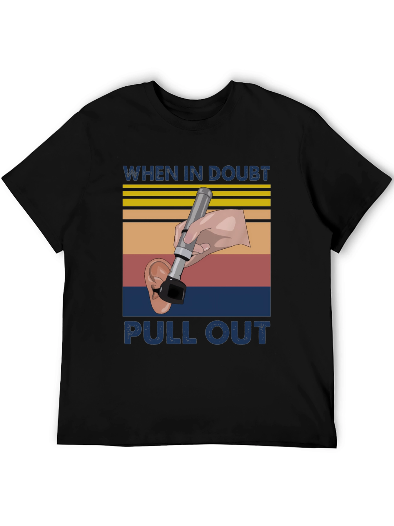 Black Funny Otoscope T-Shirt - When in Doubt Pull Out view 5
