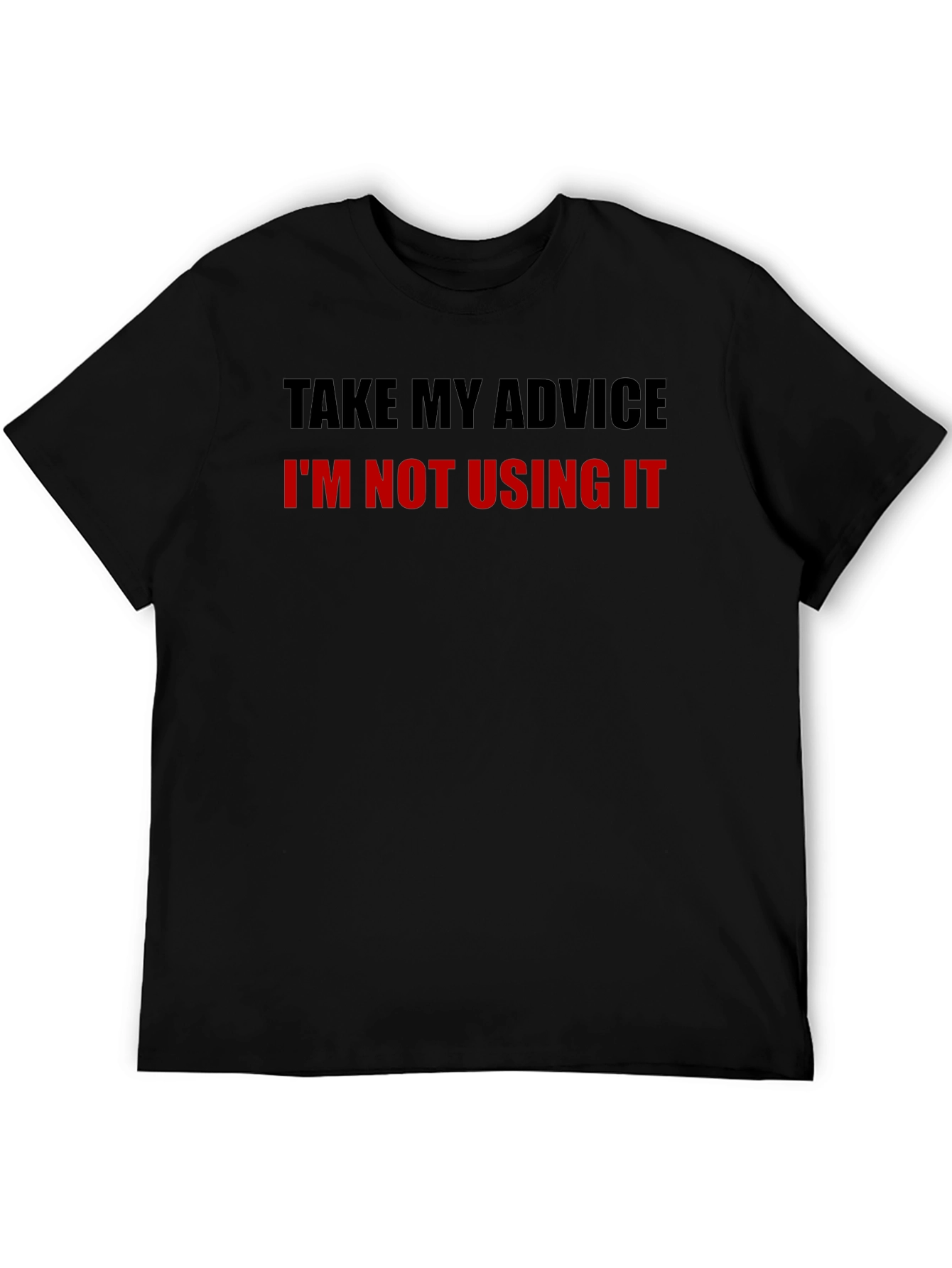 Black Funny Advice T-Shirt - Sarcastic Humor Tee view 5