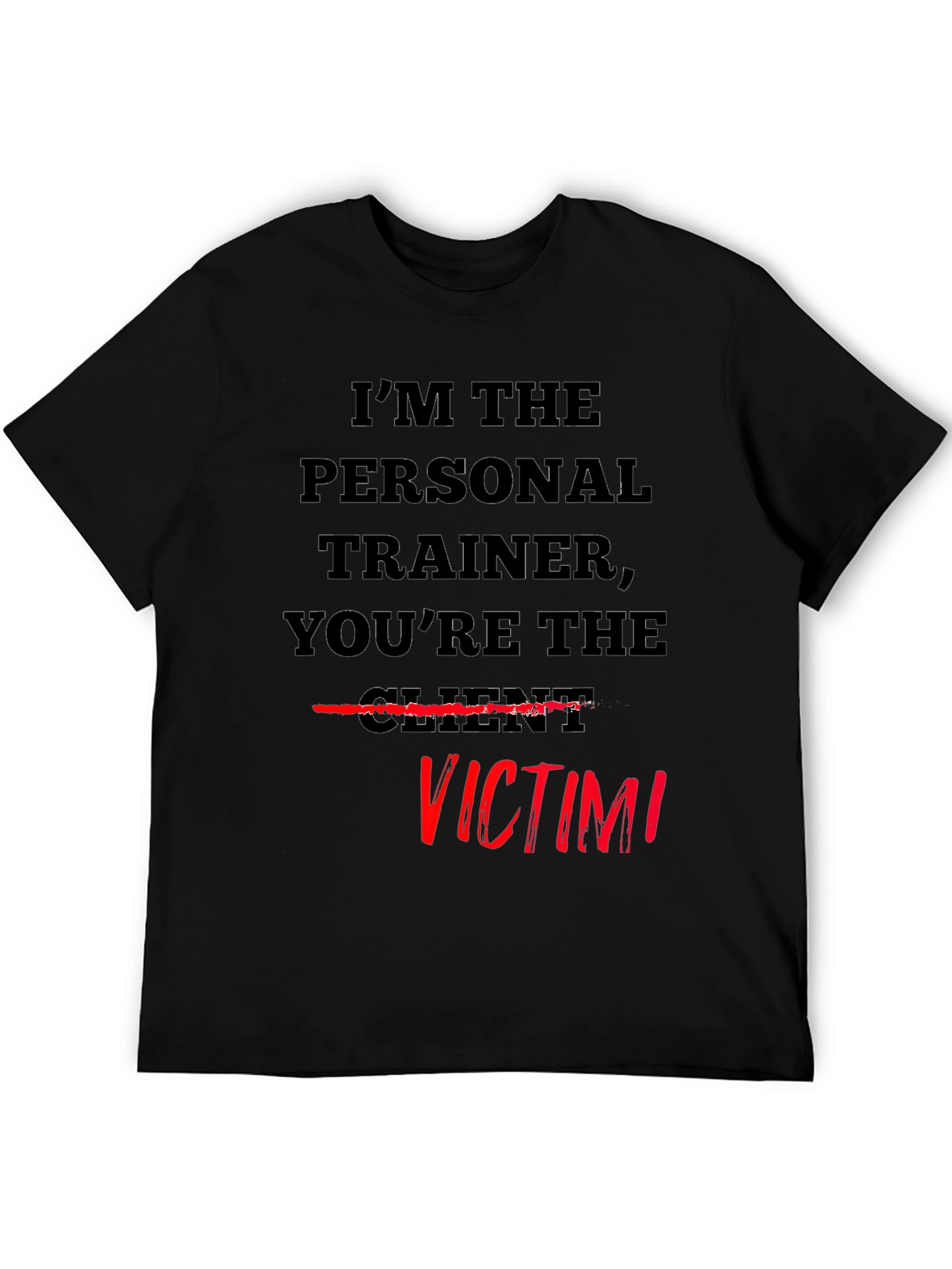 Black Personal Trainer Victim T-Shirt - Funny Workout Tee view 5