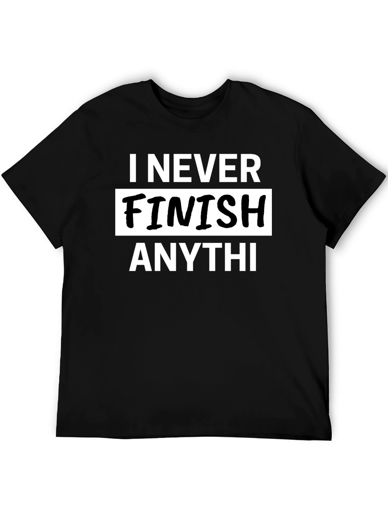Black I Never Finish Anything Men's Graphic T-Shirt view 5