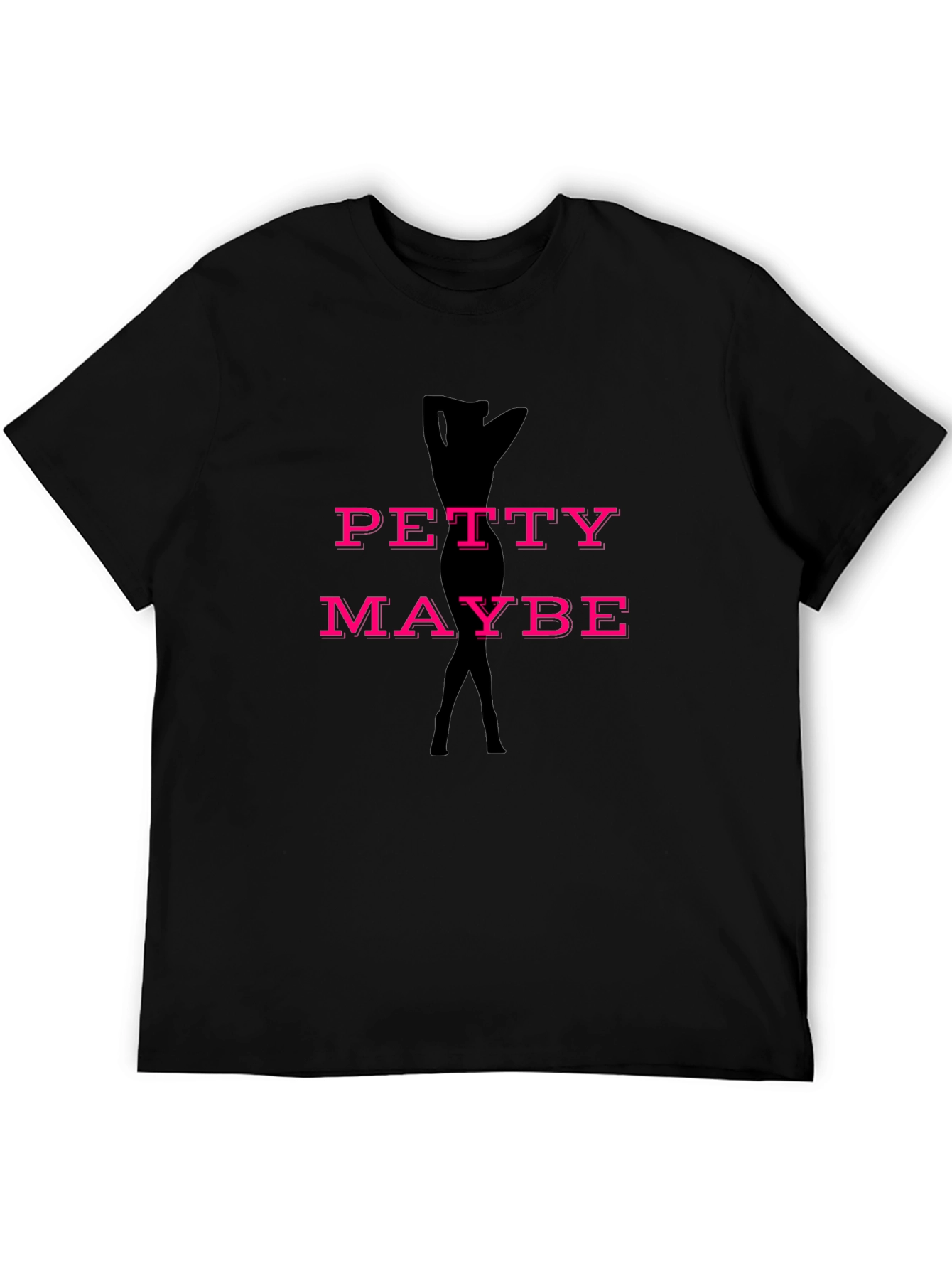 Black Petty Maybe Funny Graphic T-Shirt view 5