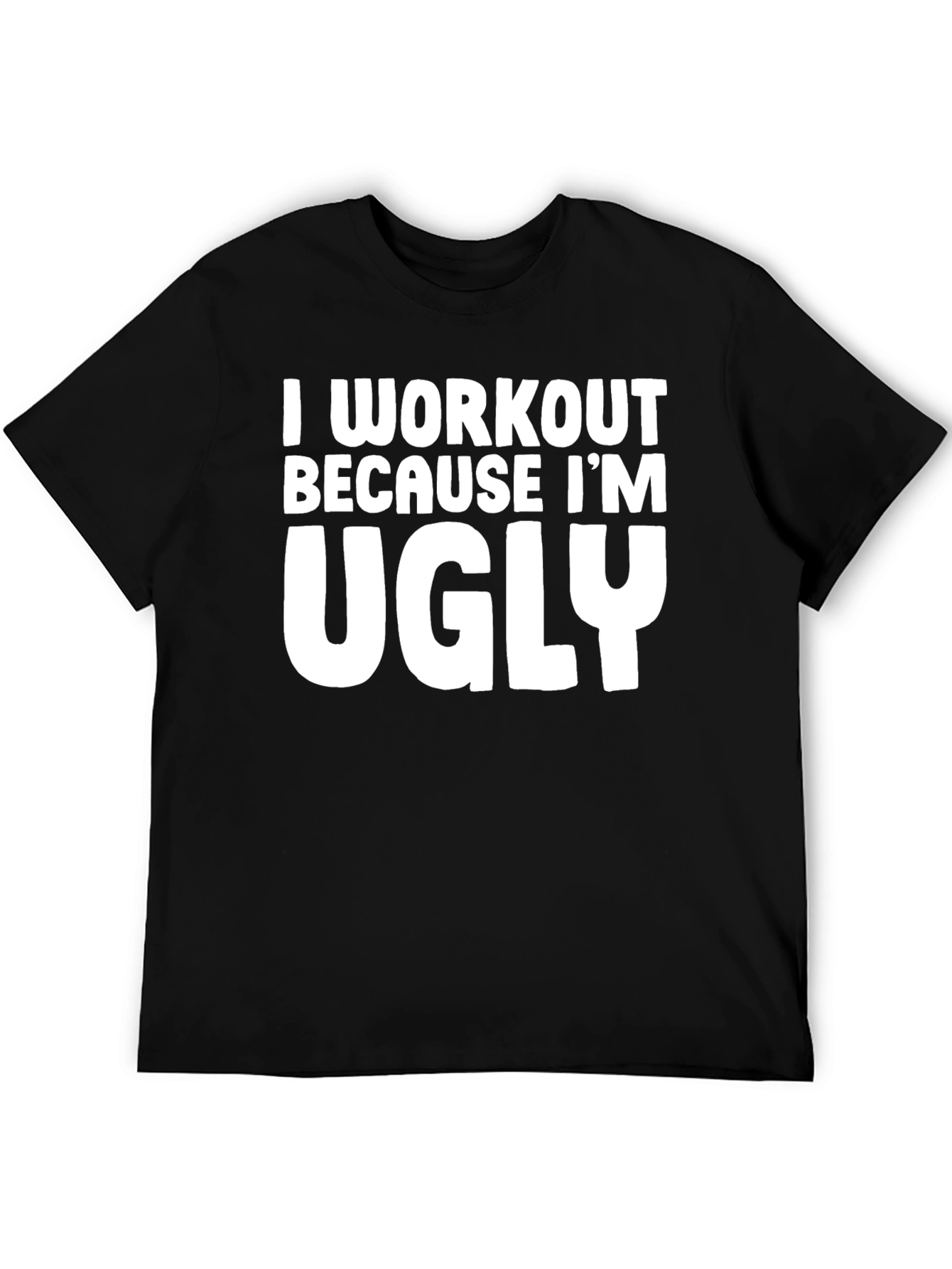 Black Workout Because I'm Ugly T-Shirt - Men's Black Graphic Tee view 5