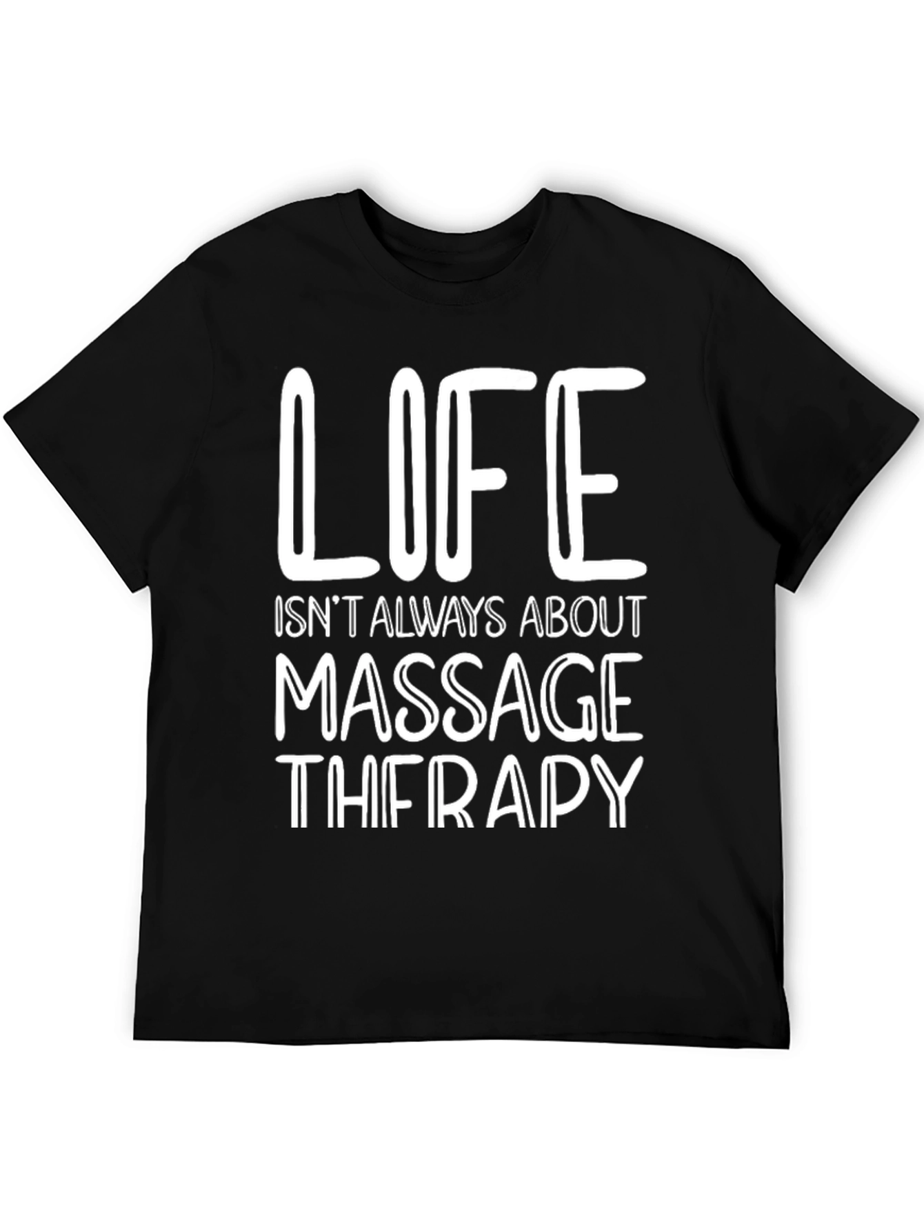 Black Life Isn't Always About Massage Therapy Black T-Shirt view 5