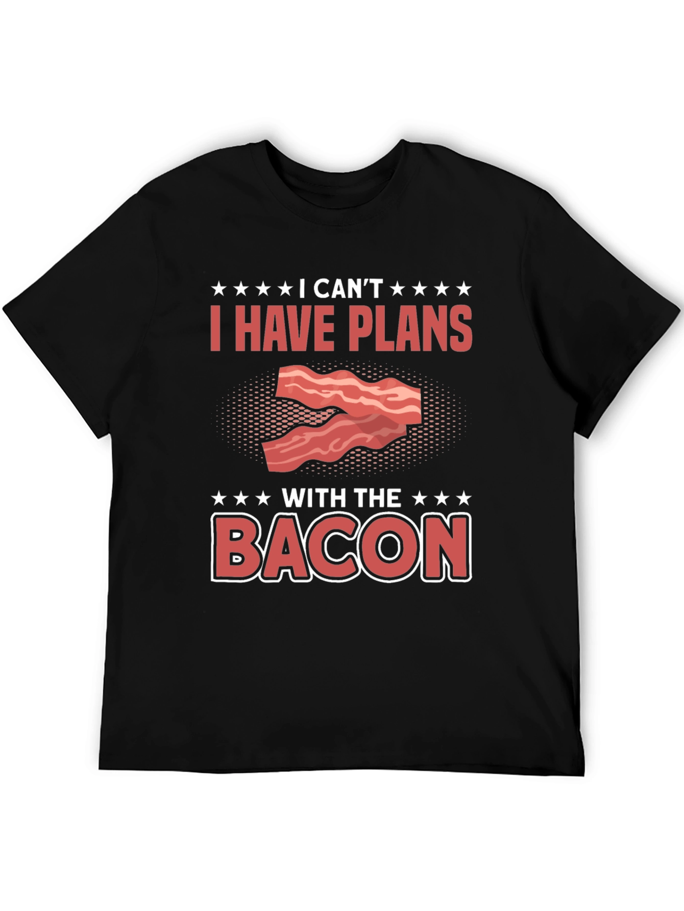 Black I Can't I Have Plans With The Bacon T-Shirt view 5