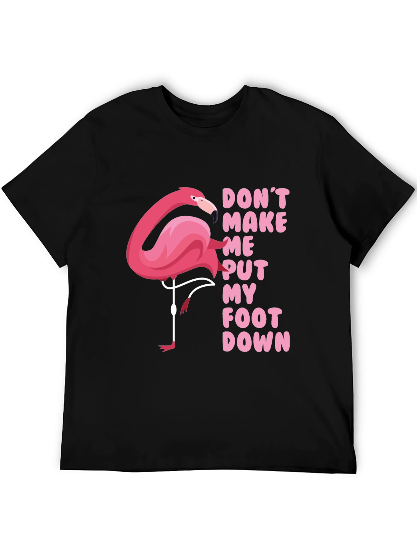 Black Funny Flamingo T-Shirt: Don't Make Me Put My Foot Down view 5