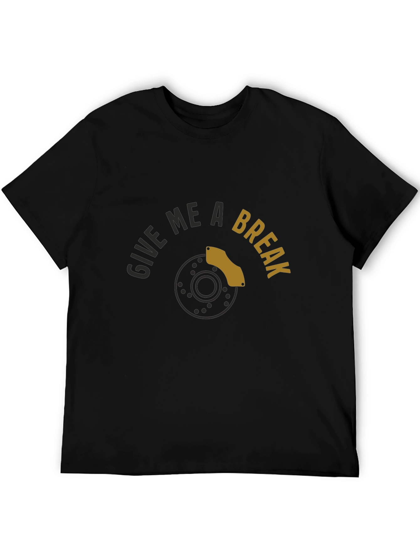 Black Give Me A Break T-Shirt - Funny Car Enthusiast Tee view 5