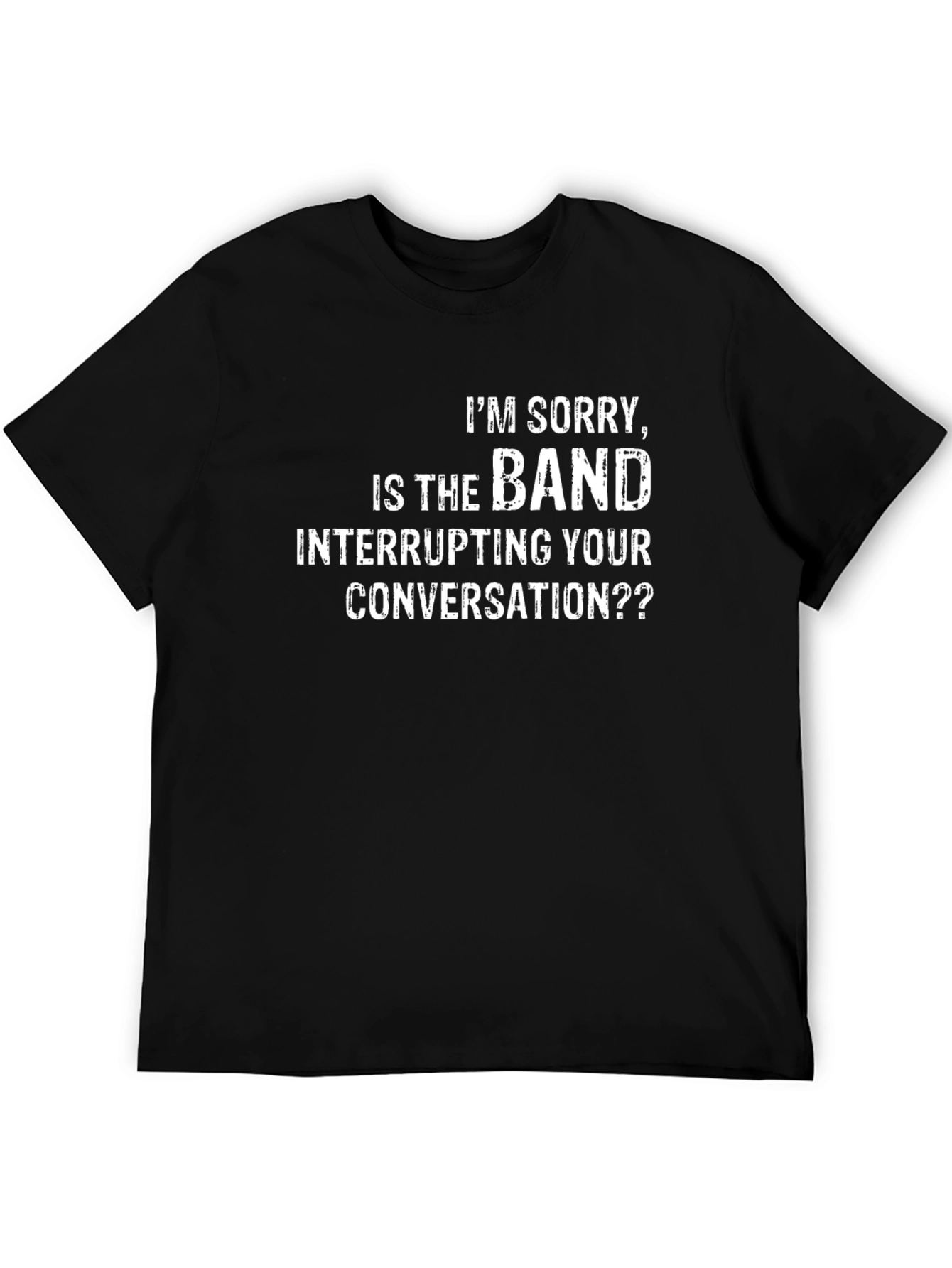 Black Funny Band T-Shirt - Sorry, is the band interrupting? view 5