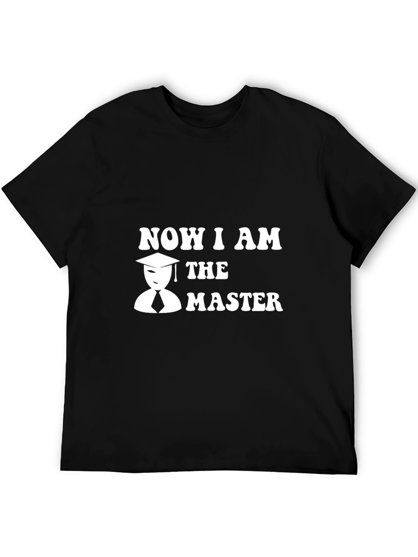 Black Now I am the Master Graduation T-Shirt view 5