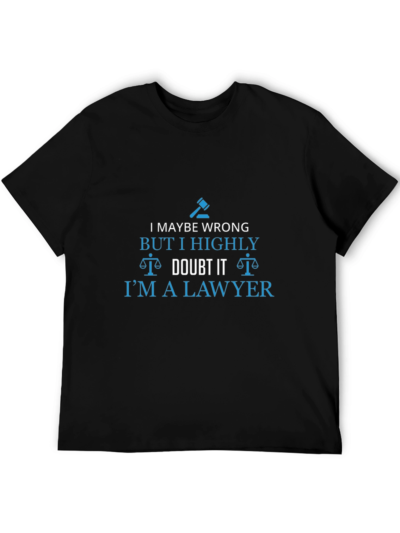 Black Lawyer T-Shirt: I Highly Doubt It! view 5