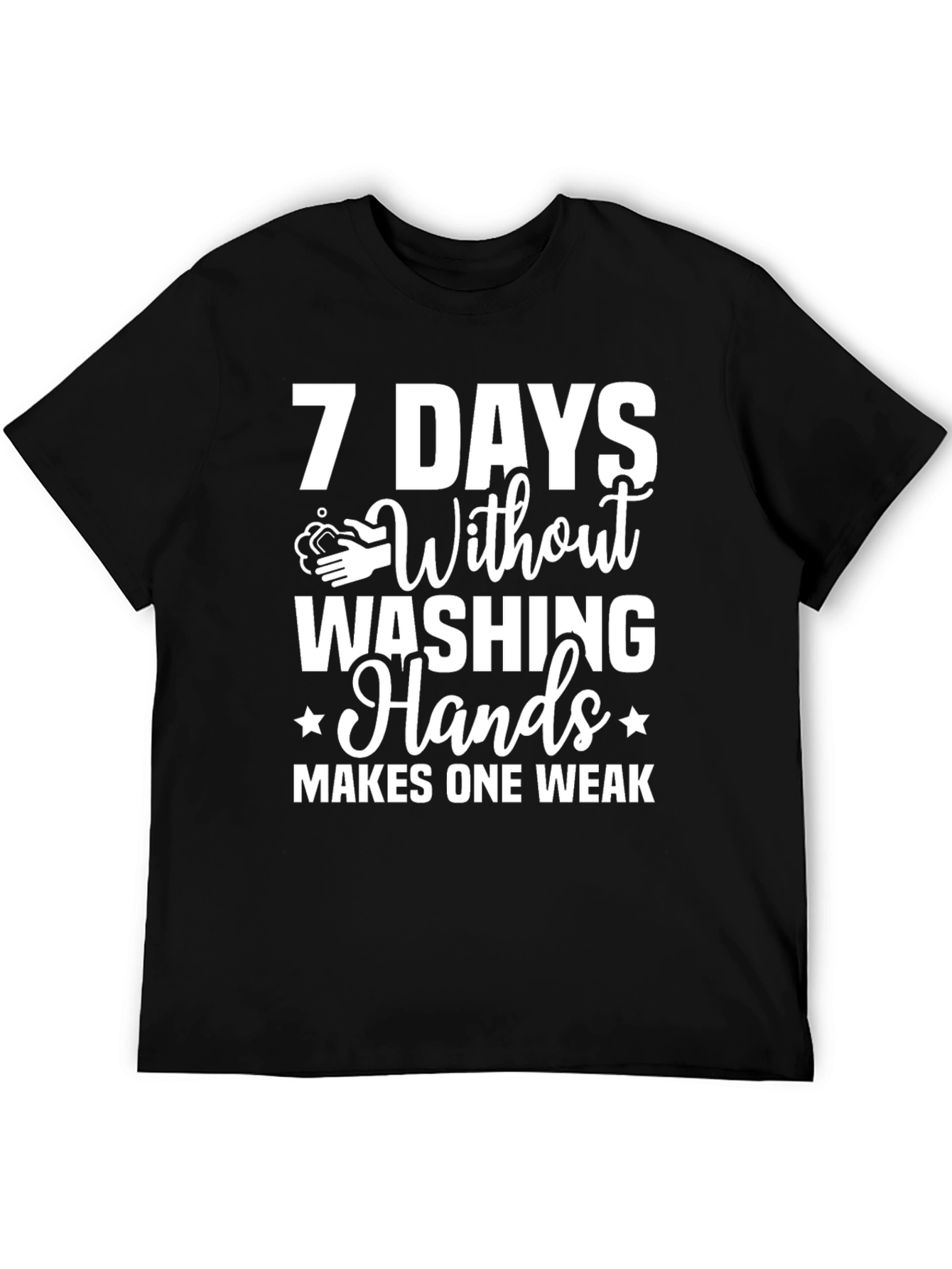 Black 7 Days Without Washing Hands T-Shirt view 5
