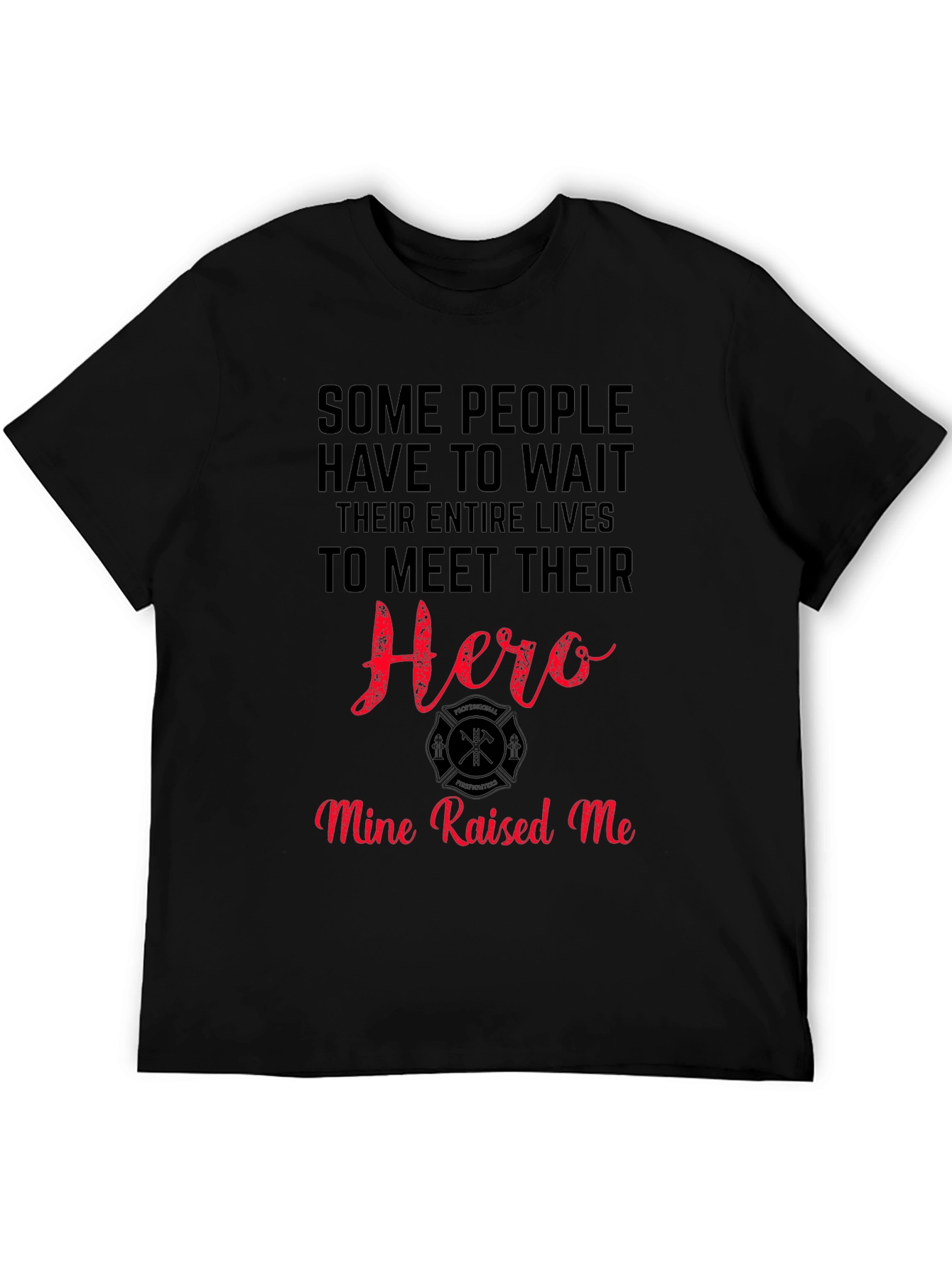 Firefighter Hero T-Shirt - Mine Raised Me - 5